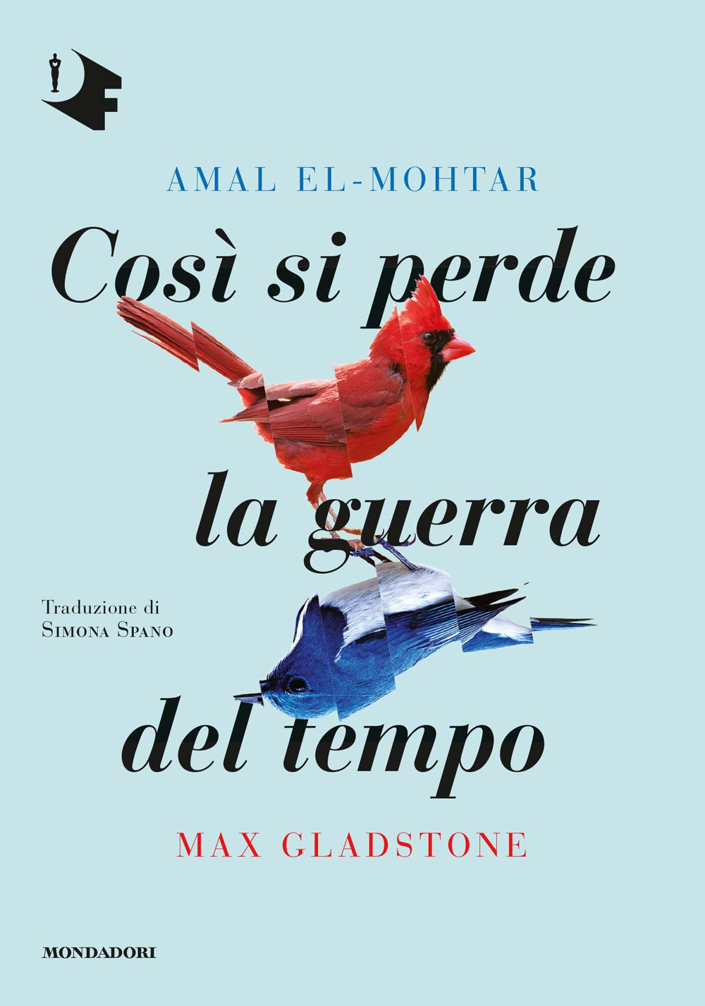Libro Così si perde la guerra del tempo di Amal El-Mohtar; Max Gladstone - ean 9788804729822 - Mondadori
