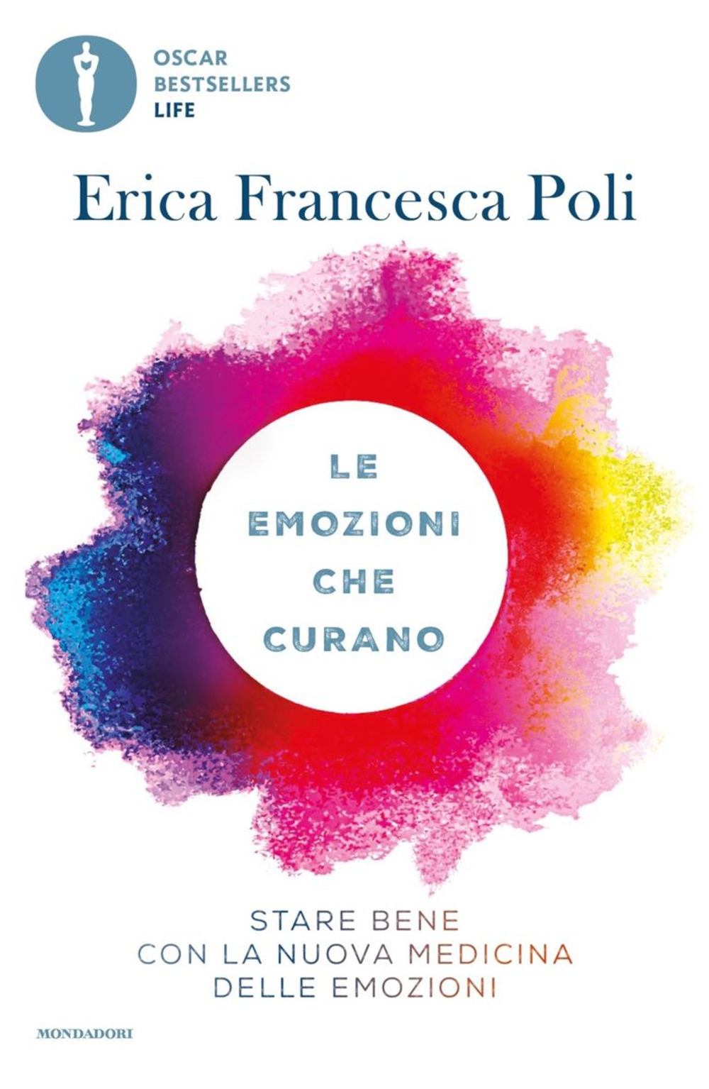 Libro emozioni che curano. Stare bene con la nuova medicina delle emozioni di Erica Francesca Poli - ean 9788804729907 - Mondadori
