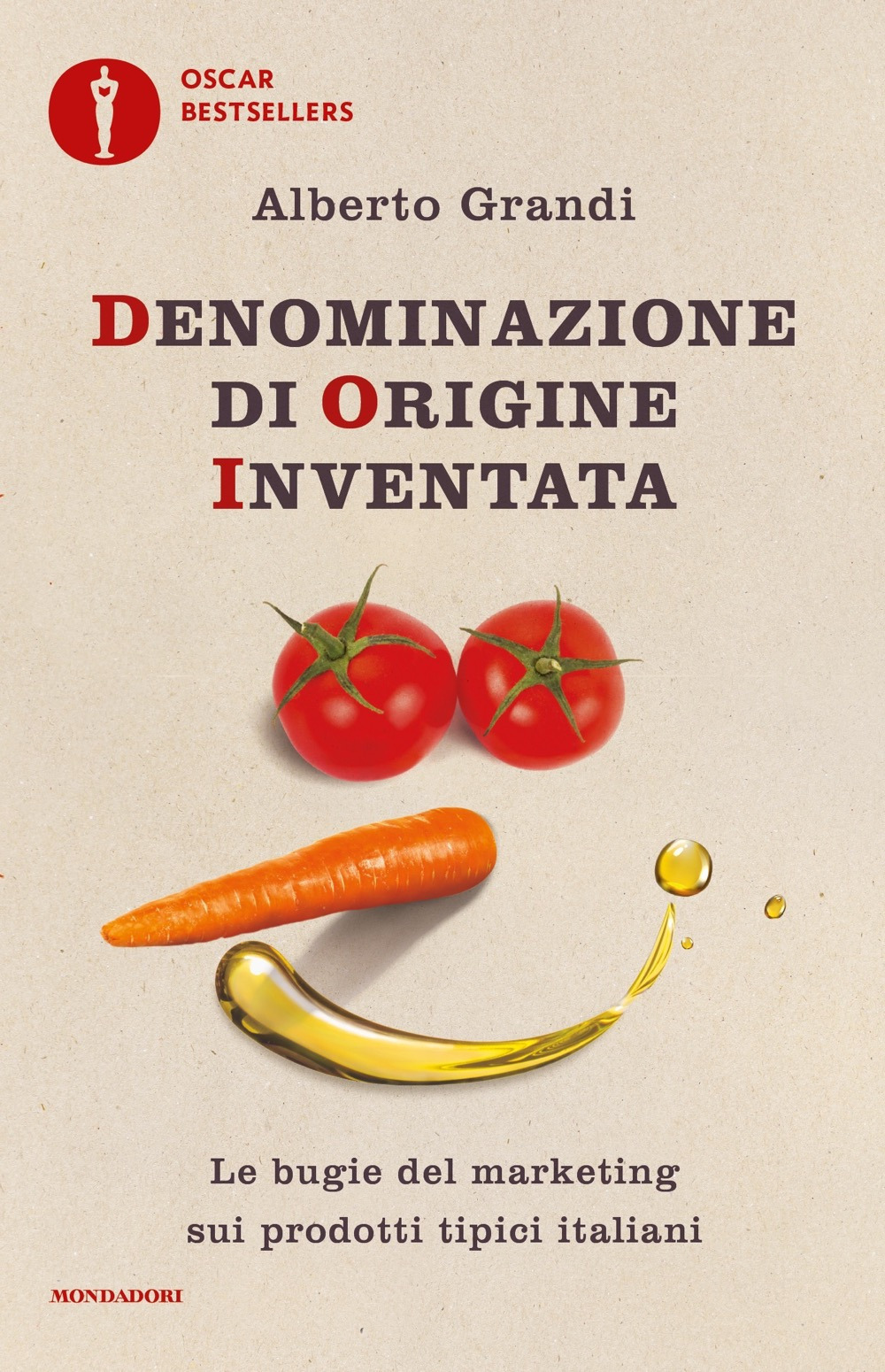 Libro Denominazione di origine inventata. Le bugie del marketing sui prodotti tipici italiani di Alberto Grandi - ean 9788804729914 - Mondadori