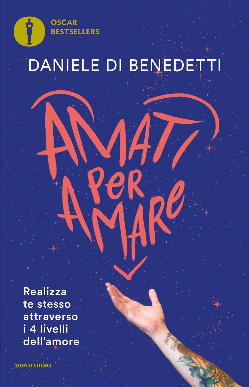 Libro Amati per amare. Realizza te stesso attraverso i 4 livelli dell'amore di Daniele Di Benedetti - ean 9788804729945 - Mondadori