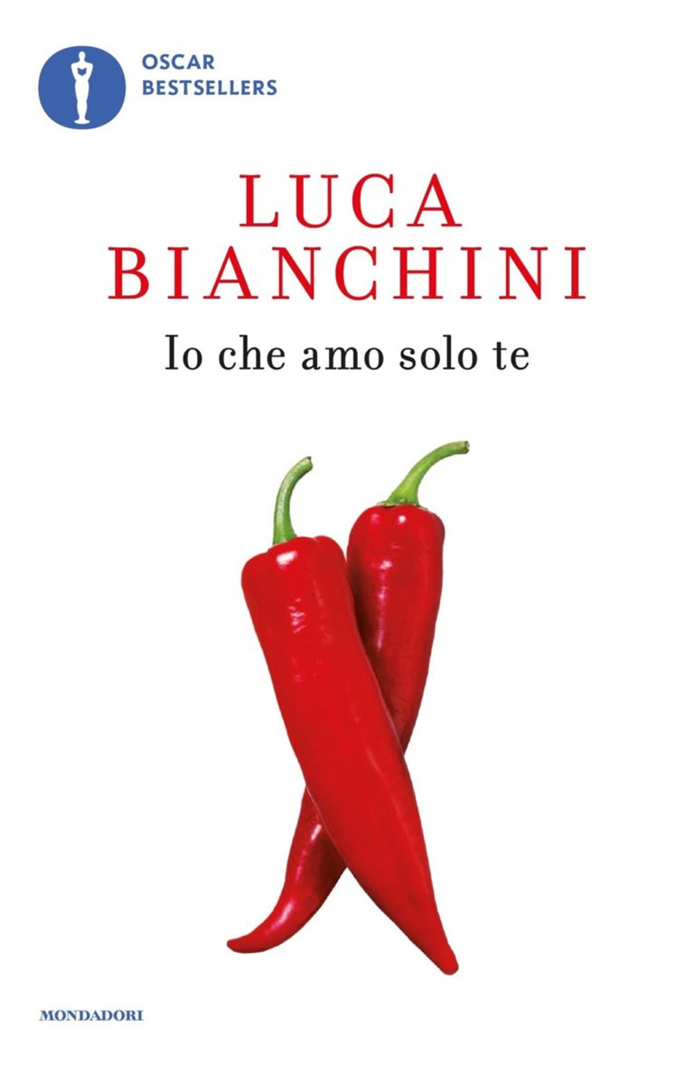 Libro Io che amo solo te di Luca Bianchini - ean 9788804729990 - Mondadori