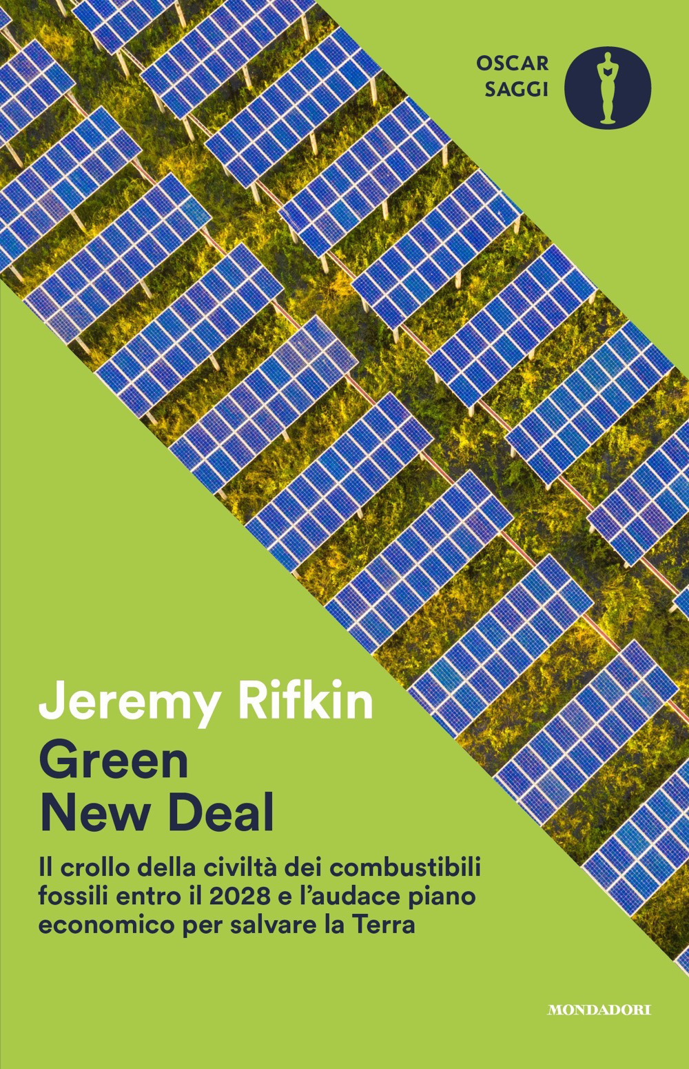 Libro Green new deal. Il crollo della civiltà dei combustibili fossili entro il 2028 e l'audace piano economico per salvare la Terra di Jeremy Rifkin - ean 9788804730163 - Mondadori