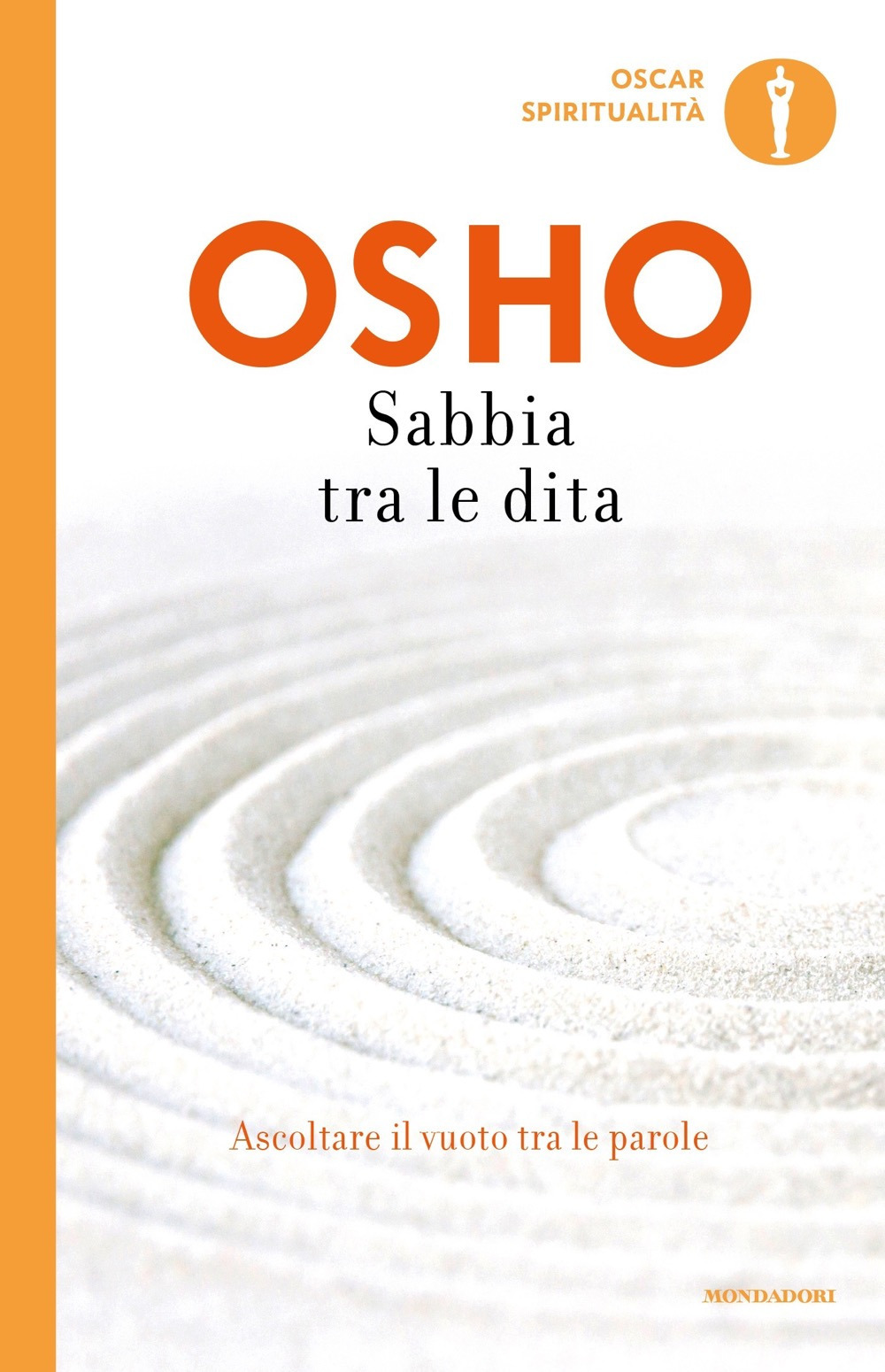 Libro Sabbia tra le dita. Ascoltare il vuoto tra le parole di Osho - ean 9788804730477 - Mondadori