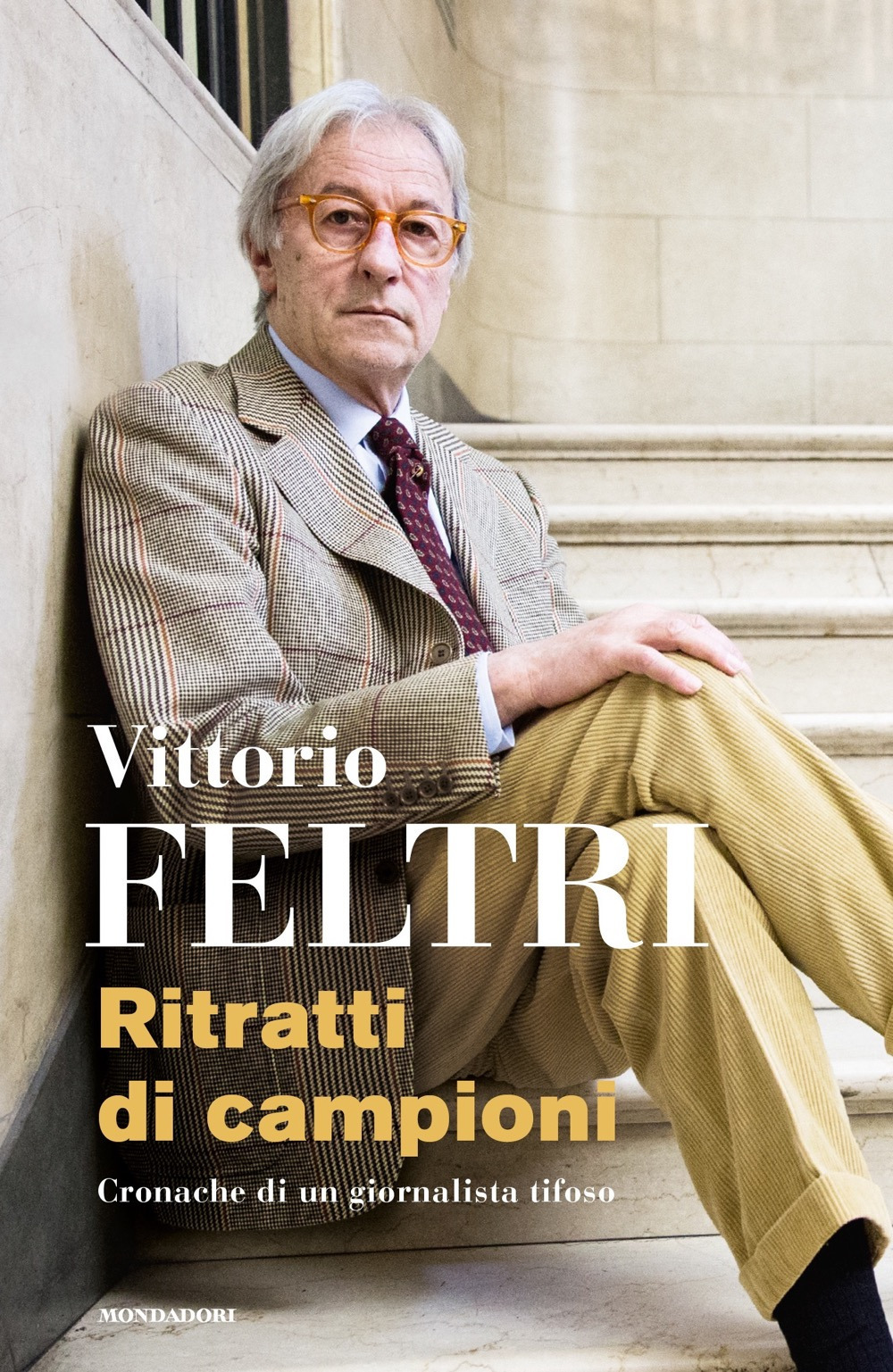 Libro Ritratti di campioni. Cronache di un giornalista tifoso di Vittorio Feltri - ean 9788804730606 - Mondadori