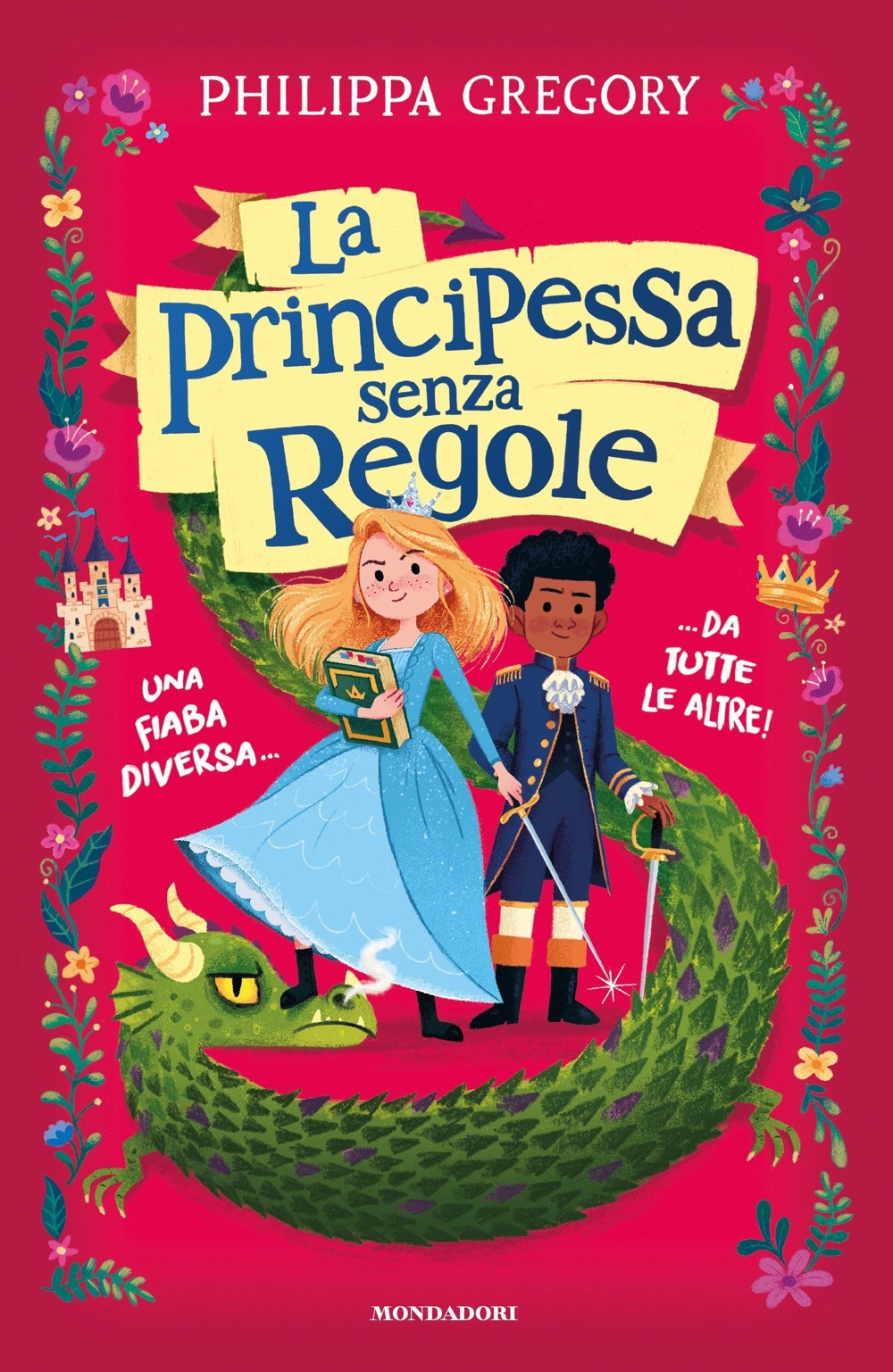 Libro principessa senza regole. Una fiaba diversa... da tutte le altre! di Philippa Gregory - ean 9788804730842 - Mondadori