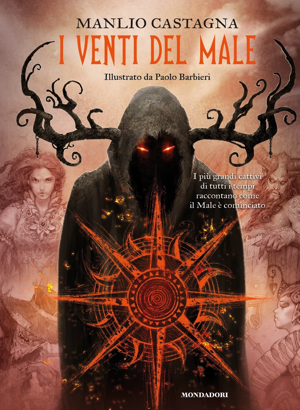 Libro venti del male. I più grandi cattivi di tutti i tempi raccontano come il male è cominciato di Manlio Castagna - ean 9788804730866 - Mondadori