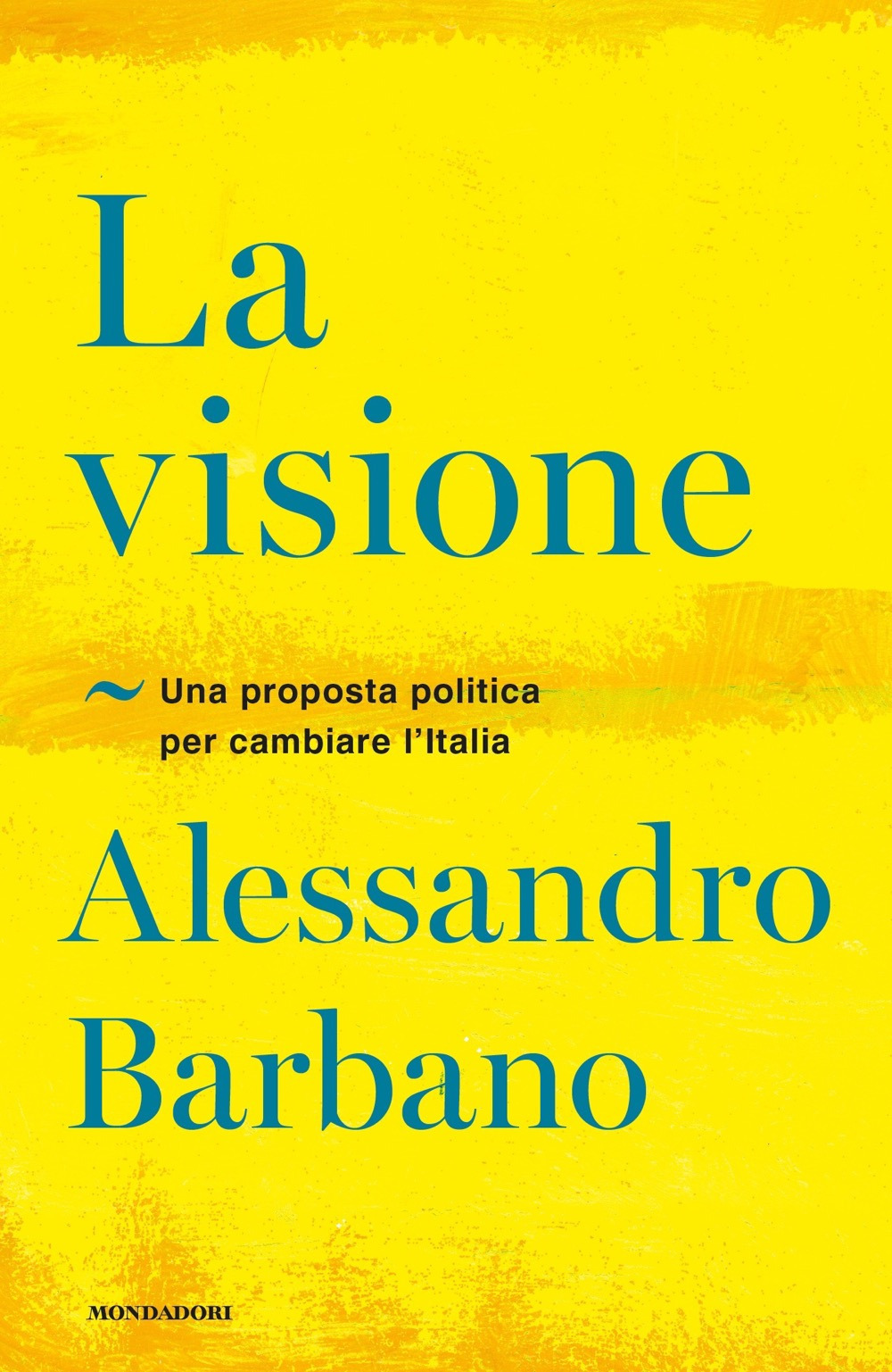 Libro visione. Una proposta politica per cambiare l'Italia di Alessandro Barbano - ean 9788804731276 - Mondadori