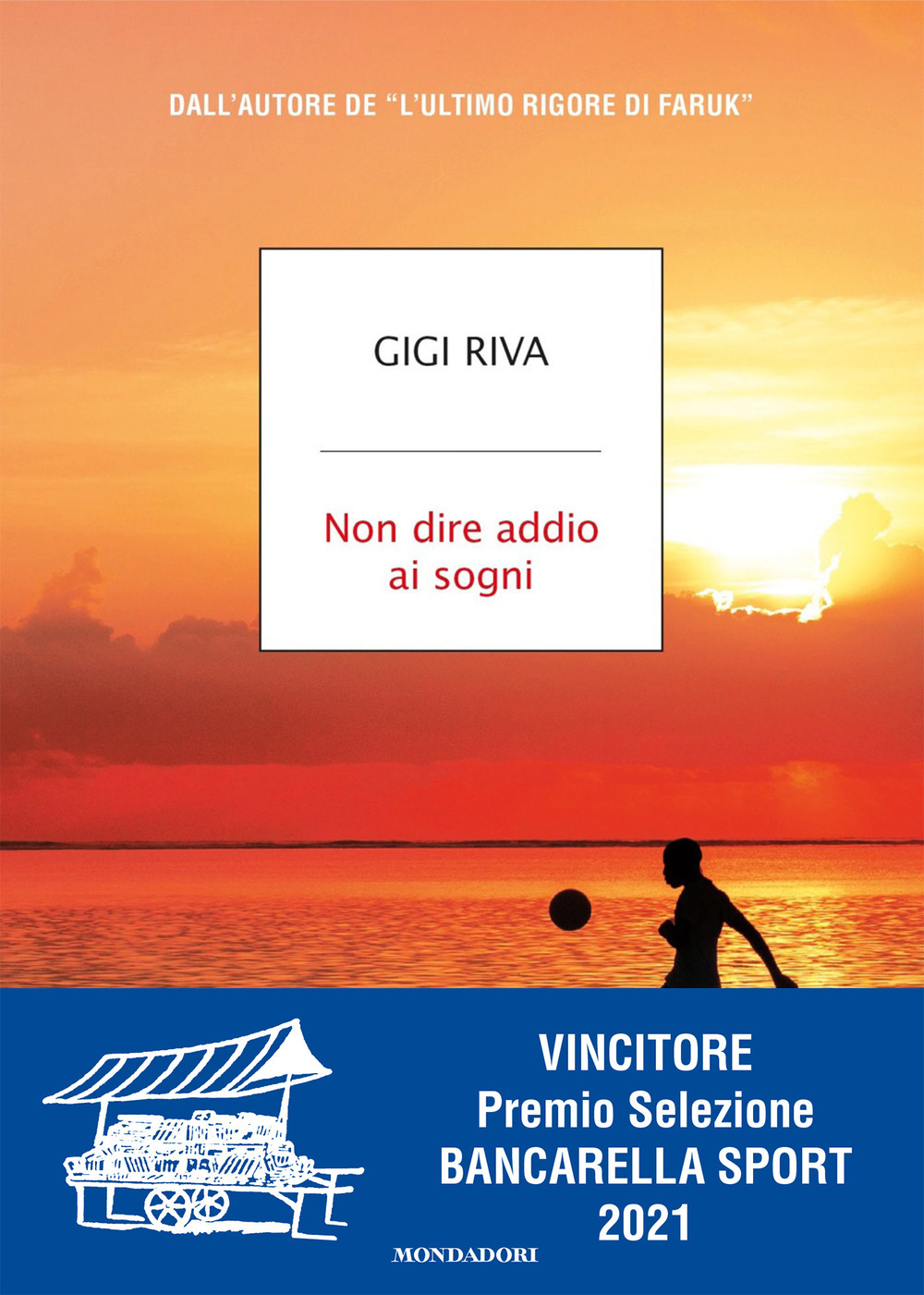 Libro Non dire addio ai sogni di Gigi Riva - ean 9788804731337 - Mondadori