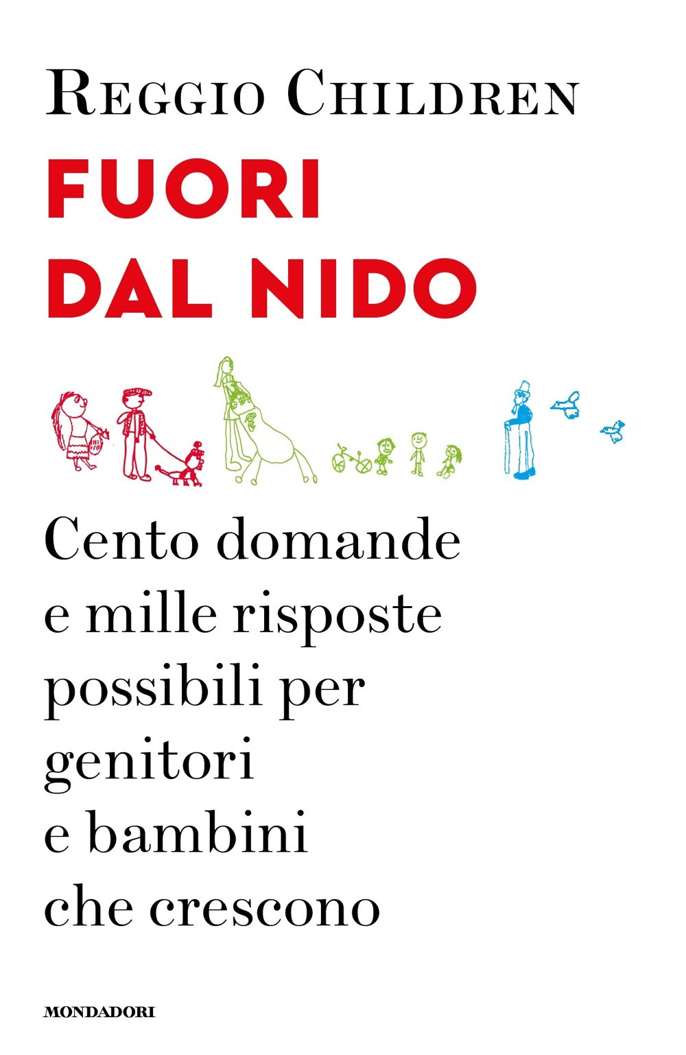Libro Fuori dal nido. Cento domande e mille risposte possibili per genitori e bambini che crescono di  - ean 9788804731696 - Mondadori