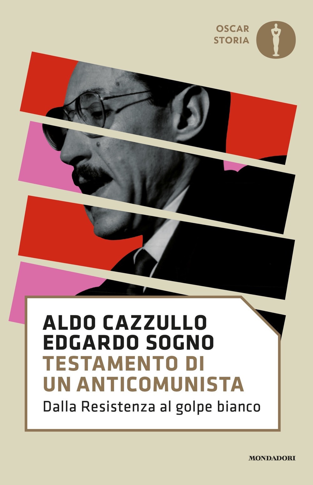Libro Testamento di un anticomunista. Dalla Resistenza al golpe bianco di Edgardo Sogno; Aldo Cazzullo - ean 9788804731702 - Mondadori