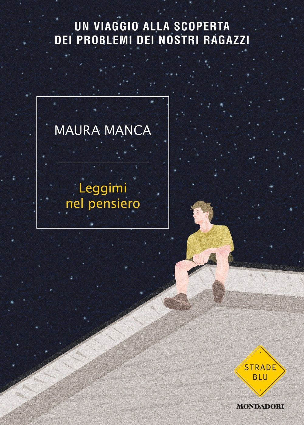 Libro Leggimi nel pensiero. Un viaggio alla scoperta dei problemi dei nostri ragazzi di Maura Manca - ean 9788804732105 - Mondadori