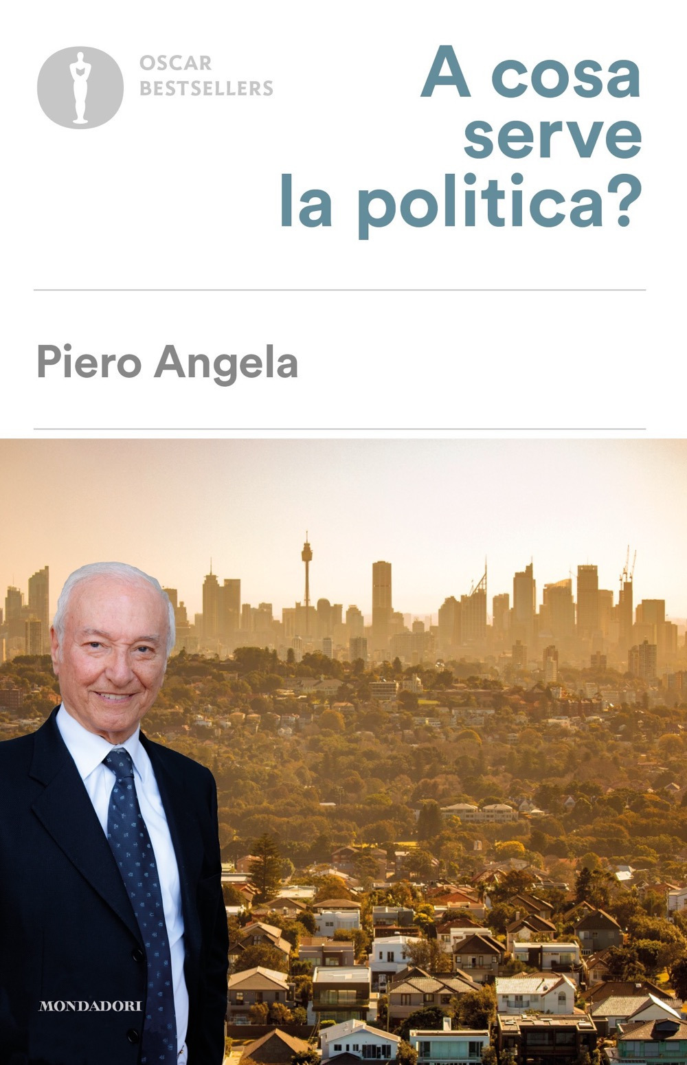 Libro A cosa serve la politica? di Piero Angela - ean 9788804733980 - Mondadori