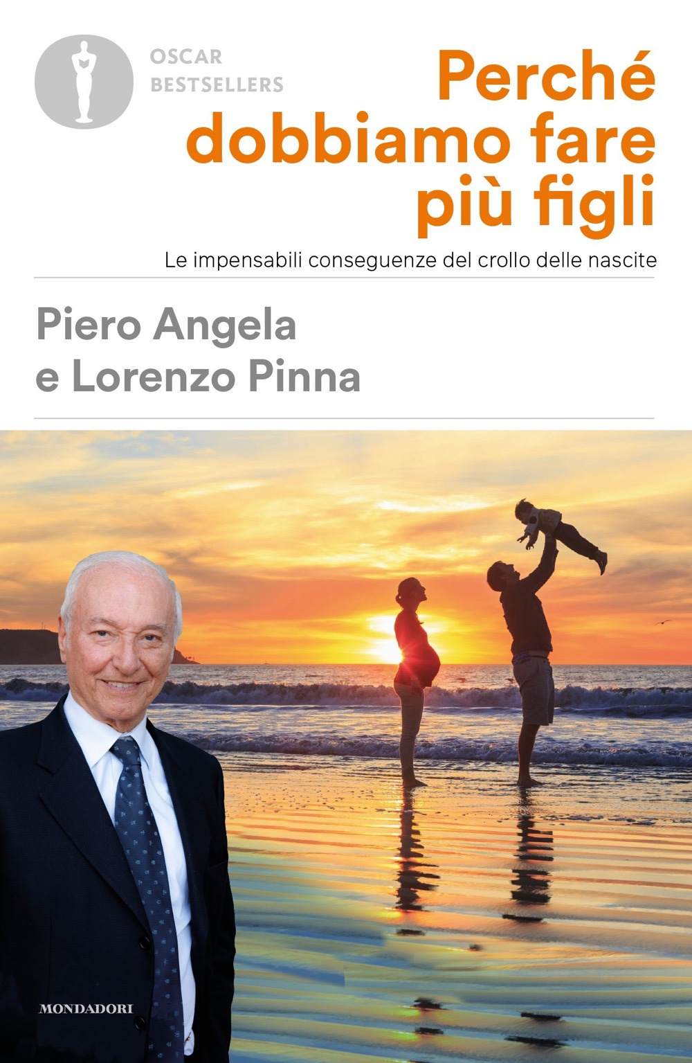 Libro Perché dobbiamo fare più figli. Le impensabili conseguenze del crollo delle nascite di Piero Angela; Lorenzo Pinna - ean 9788804733997 - Mondadori