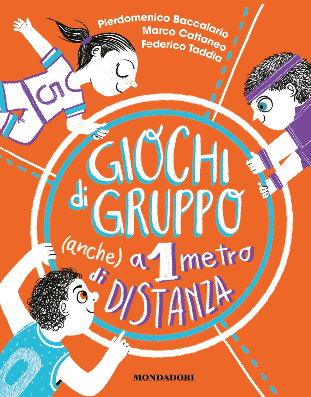 Libro Giochi di gruppo (anche) a 1 metro di distanza di Pierdomenico Baccalario; Marco Cattaneo; Federico Taddia - ean 9788804734130 - Mondadori
