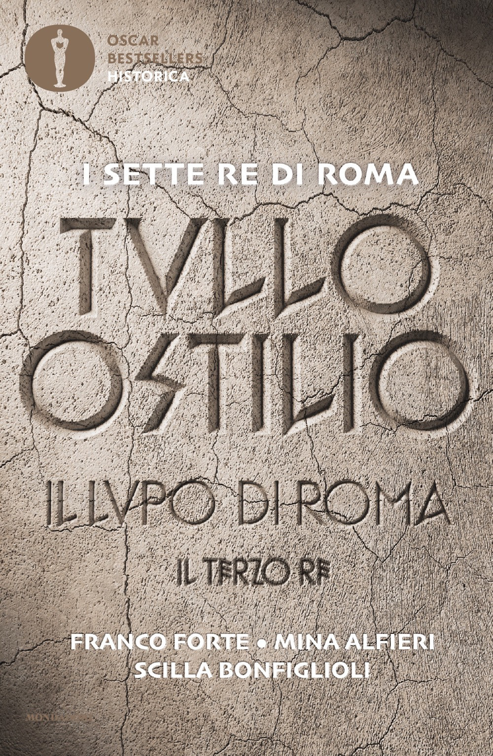Libro Tullo Ostilio. Il lupo di Roma. Il terzo re di Franco Forte; Mina Alfieri; Scilla Bonfiglioli - ean 9788804734543 - Mondadori
