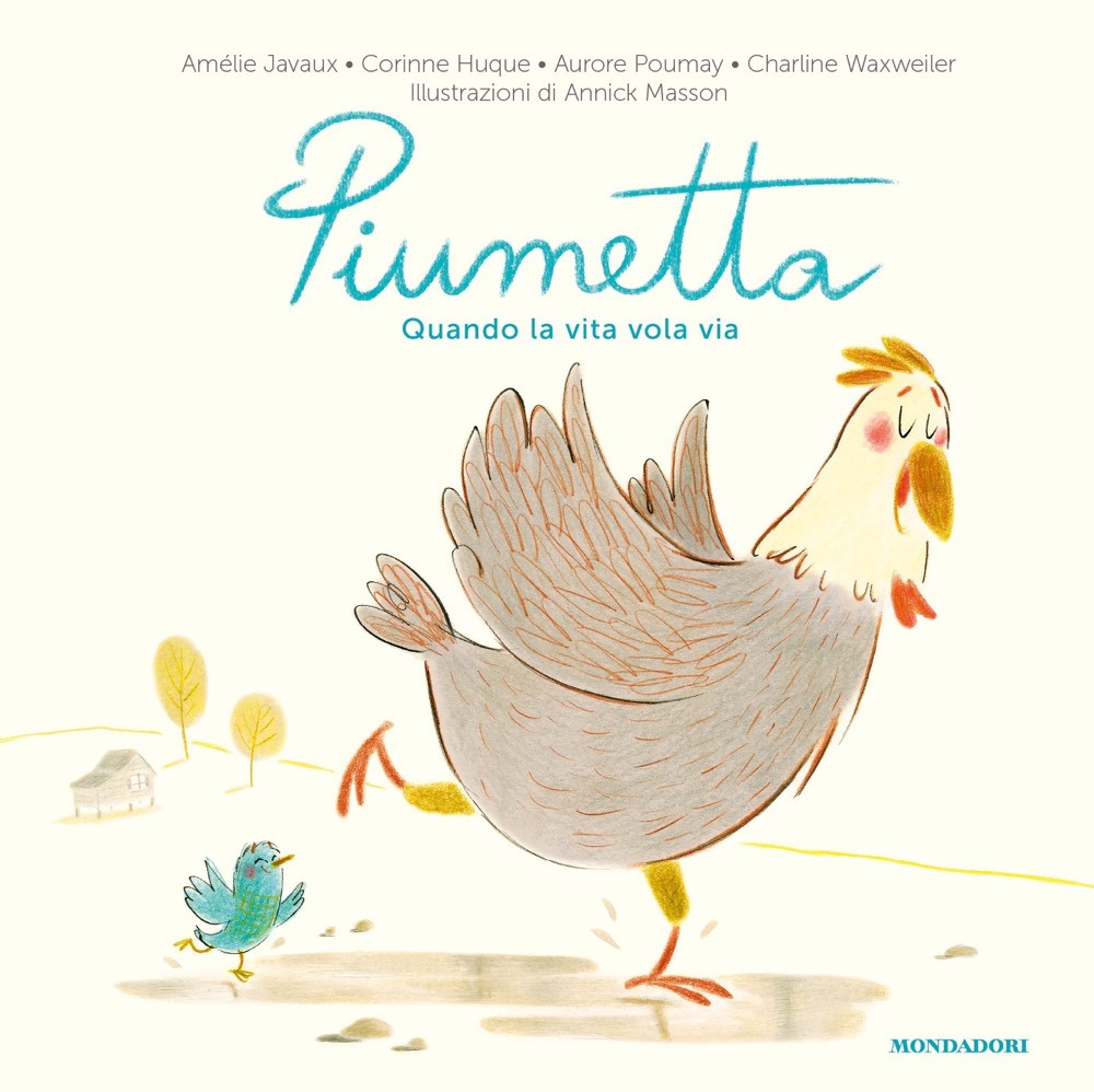 Libro Piumetta. Quando la vita vola via di Amélie Javaux; Corinne Huque; Aurore Poumay; Charline Waxweiler - ean 9788804734581 - Mondadori