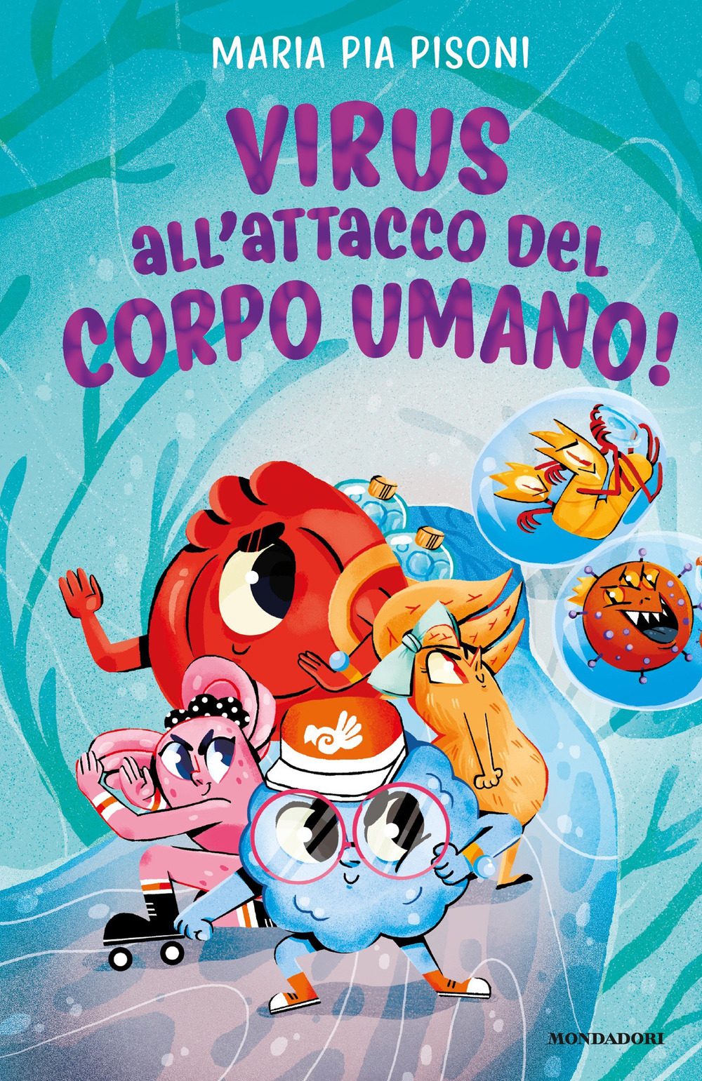 Libro Virus all'attacco del corpo umano! di Maria Pia Pisoni - ean 9788804734888 - Mondadori