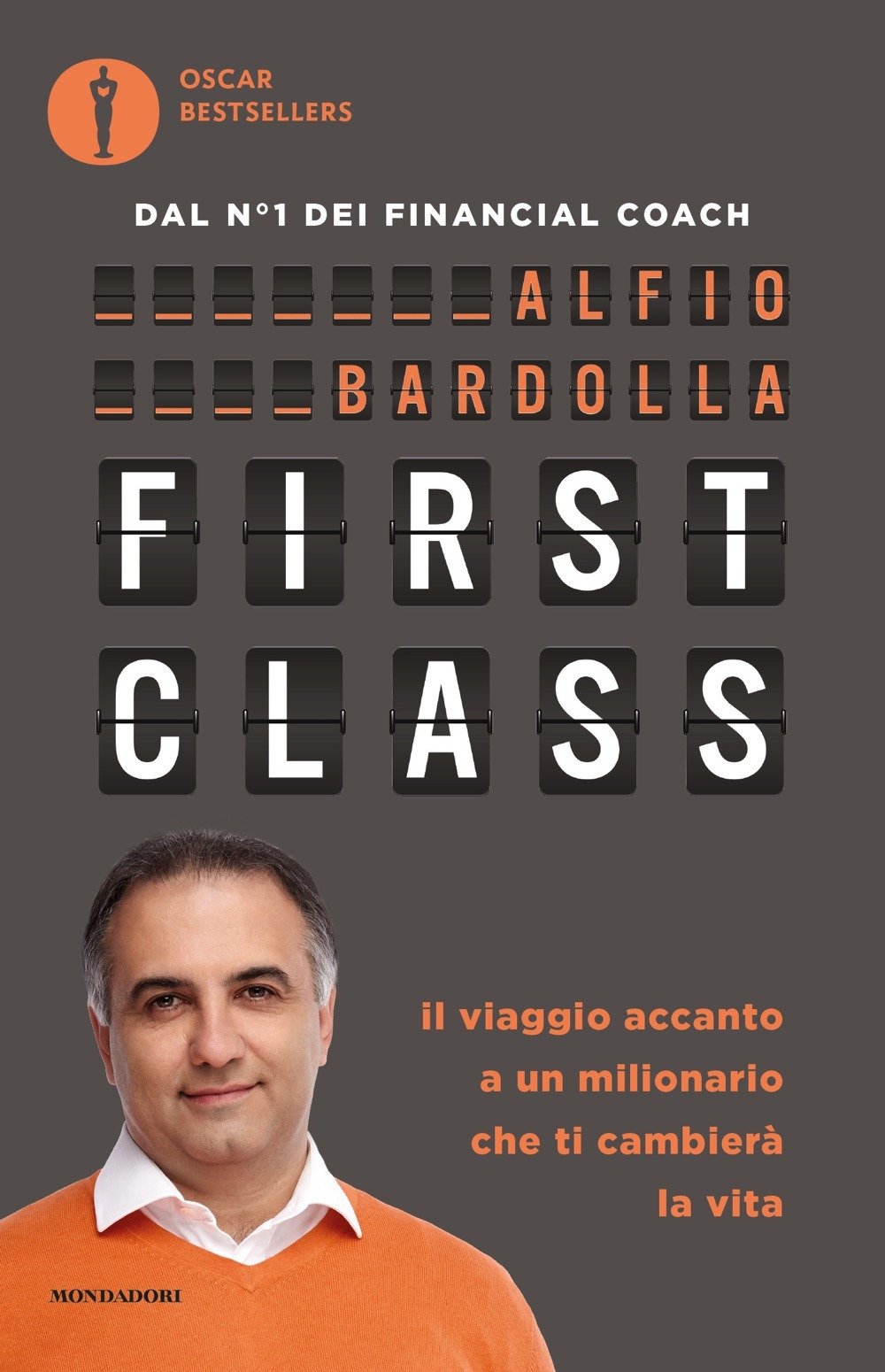 Libro First Class. Il viaggio accanto a un milionario che ti cambierà la vita di Alfio Bardolla - ean 9788804735519 - Mondadori