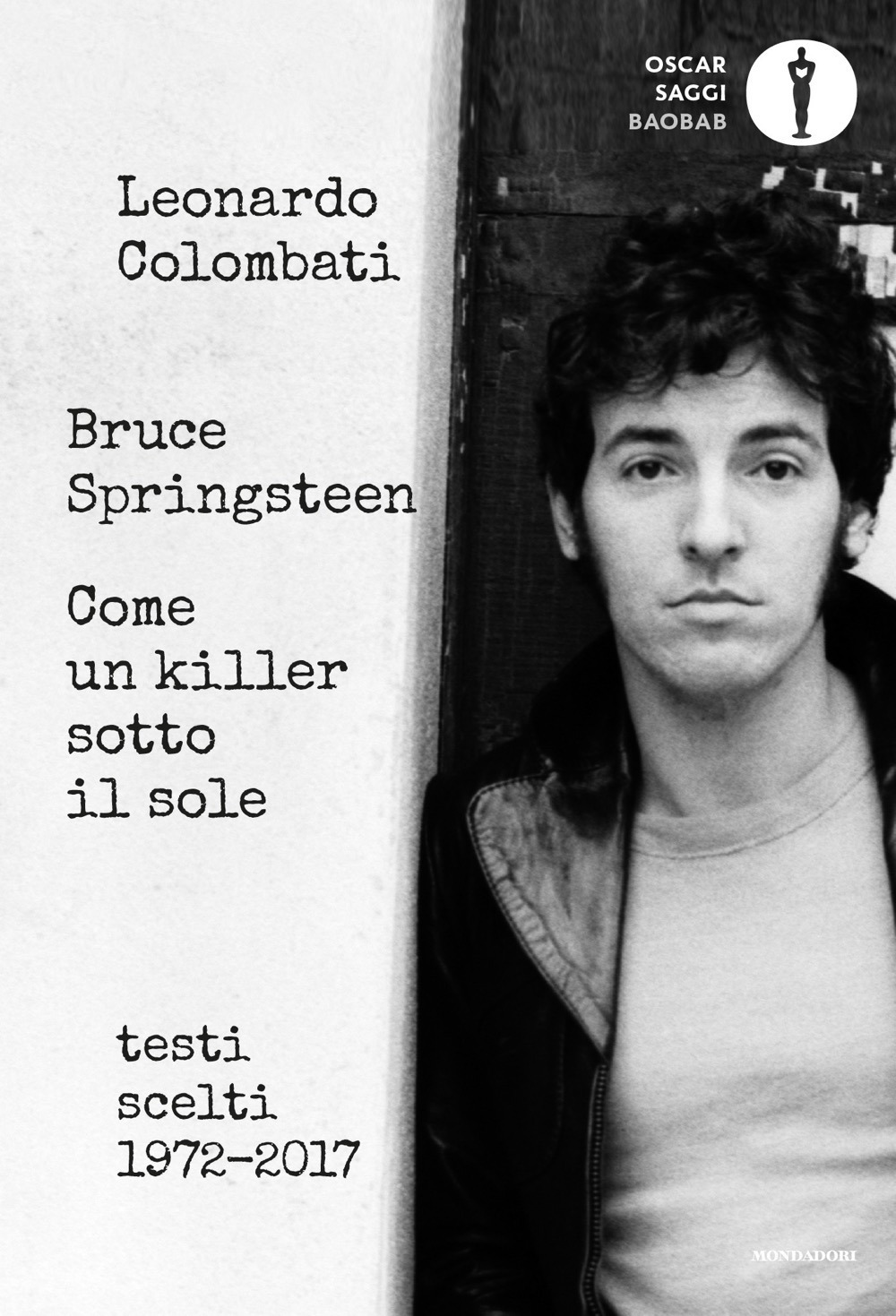 Libro Bruce Springsteen. Come un killer sotto il sole. Testi scelti (1972-2017). Testo inglese a fronte di  - ean 9788804735731 - Mondadori
