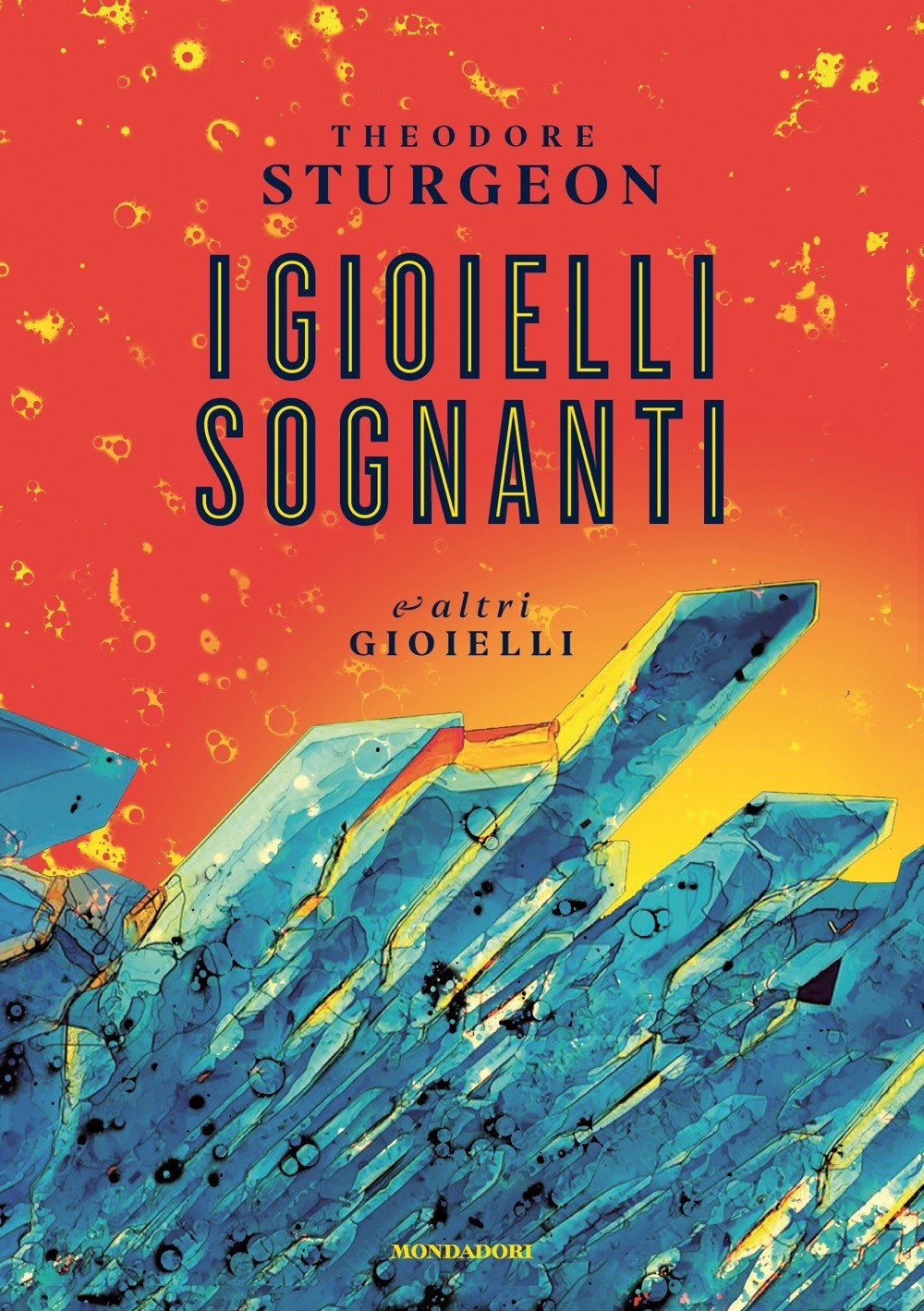 Libro gioielli sognanti e altri gioielli di Theodore Sturgeon - ean 9788804736165 - Mondadori