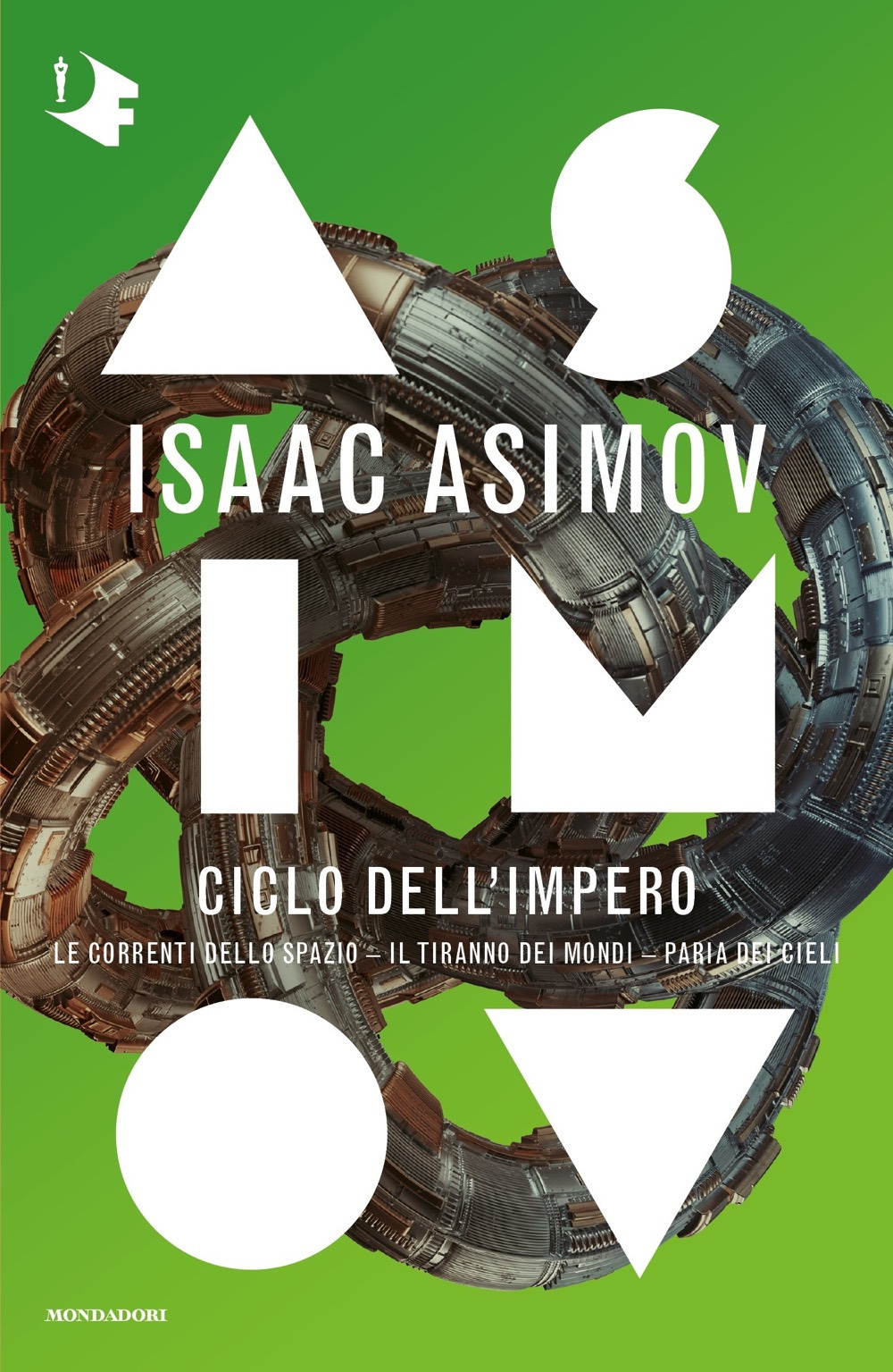 Libro Ciclo dell'Impero:Le correnti dello spazio-Il tiranno dei mondi-Paria dei cieli di Isaac Asimov - ean 9788804736417 - Mondadori