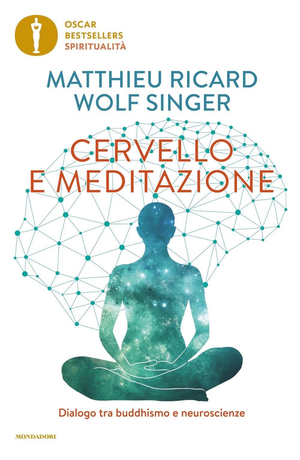 Libro Cervello e meditazione. Dialogo tra buddhismo e neuroscienze di Matthieu Ricard; Wolf Singer - ean 9788804736455 - Mondadori