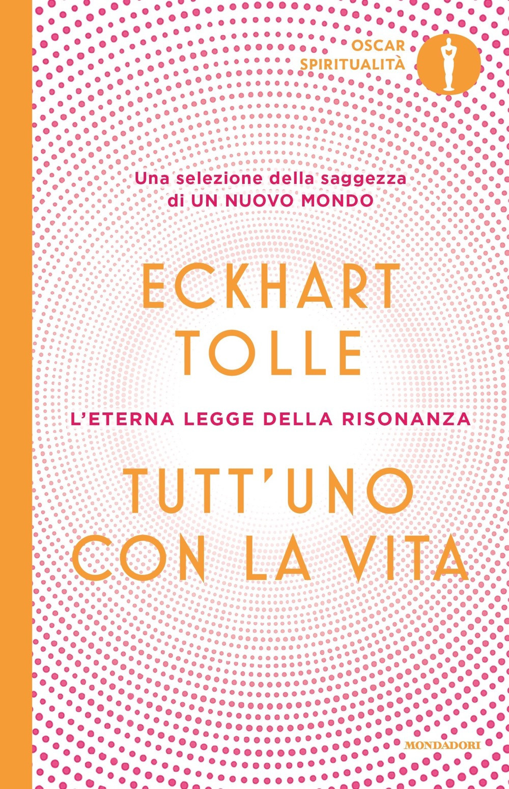 Libro Tutt'uno con la vita. L'eterna legge della risonanza di Eckhart Tolle - ean 9788804736585 - Mondadori