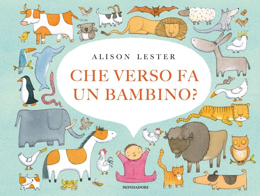 Libro Che verso fa un bambino? di Alison Lester - ean 9788804736882 - Mondadori
