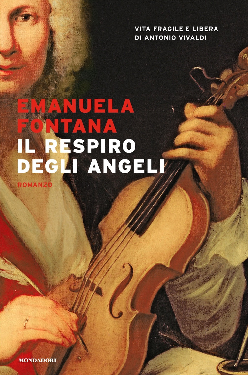 Libro respiro degli angeli. Vita fragile e libera di Antonio Vivaldi di Emanuela Fontana - ean 9788804737285 - Mondadori