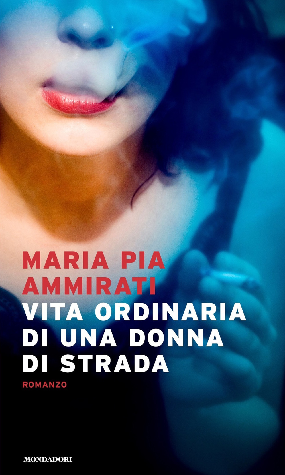 Libro Vita ordinaria di una donna di strada di Maria Pia Ammirati - ean 9788804737353 - Mondadori