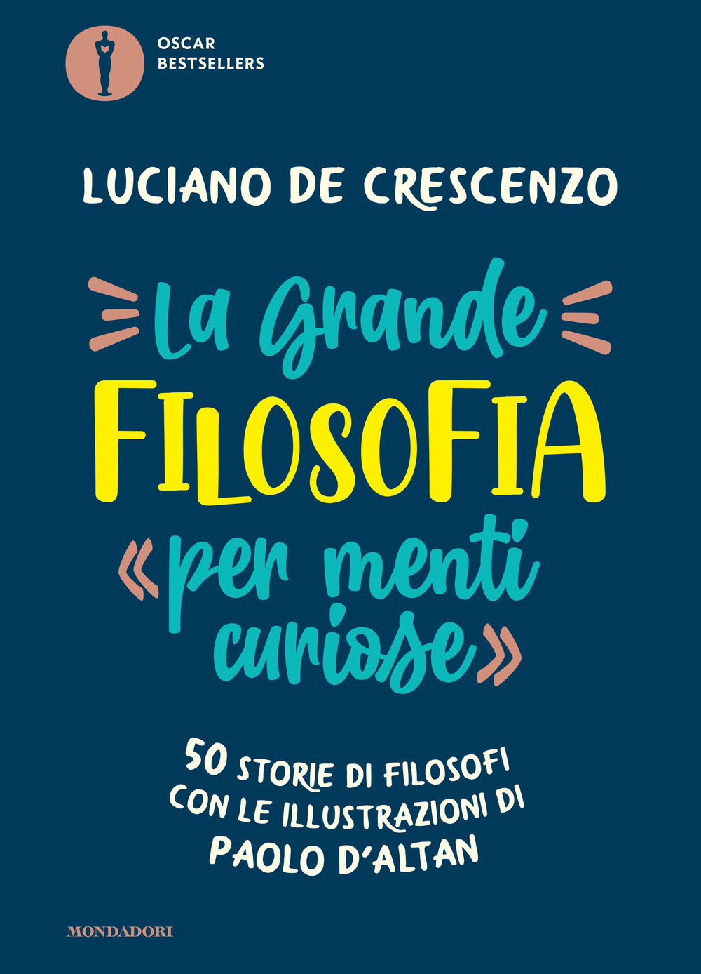 Libro grande filosofia per «menti curiose». 50 storie di filosofi di Luciano De Crescenzo - ean 9788804737513 - Mondadori