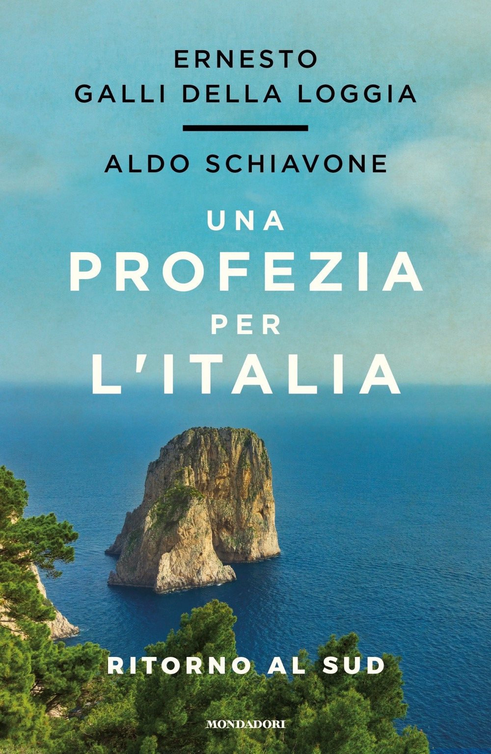 Libro profezia per l'Italia. Ritorno al sud di Ernesto Galli Della Loggia; Aldo Schiavone - ean 9788804737919 - Mondadori