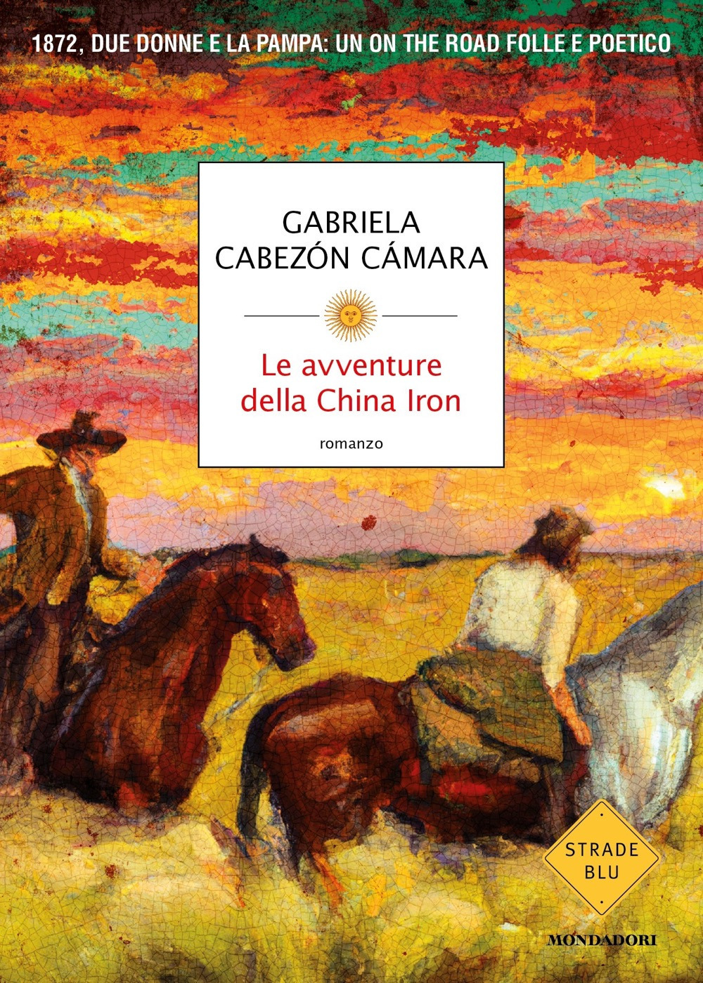 Libro avventure della China Iron di Gabriela Cabezón Cámara - ean 9788804738077 - Mondadori