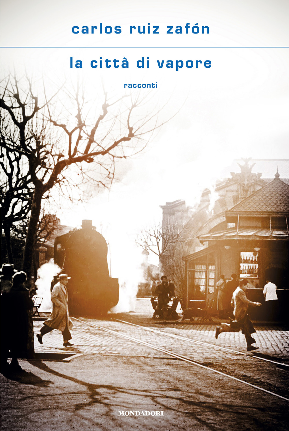 Libro città di vapore di Carlos Ruiz Zafón - ean 9788804738237 - Mondadori