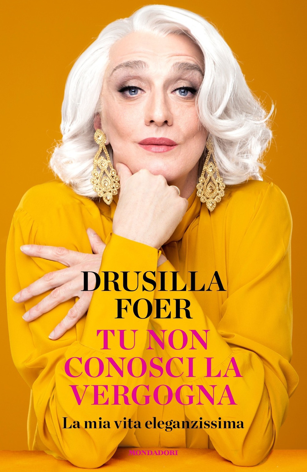 Libro Tu non conosci la vergogna. La mia vita eleganzissima di Drusilla Foer - ean 9788804738299 - Mondadori