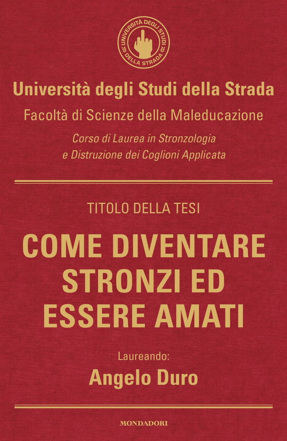 Libro Come diventare stronzi ed essere amati di Angelo Duro - ean 9788804738367 - Mondadori