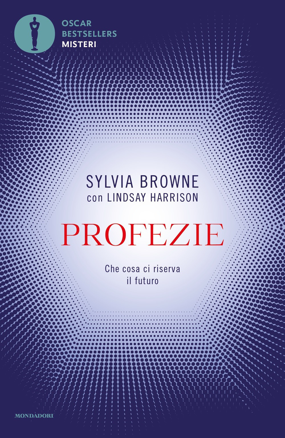 Libro Profezie. Che cosa ci riserva il futuro di Sylvia Browne; Lindsay Harrison - ean 9788804738589 - Mondadori