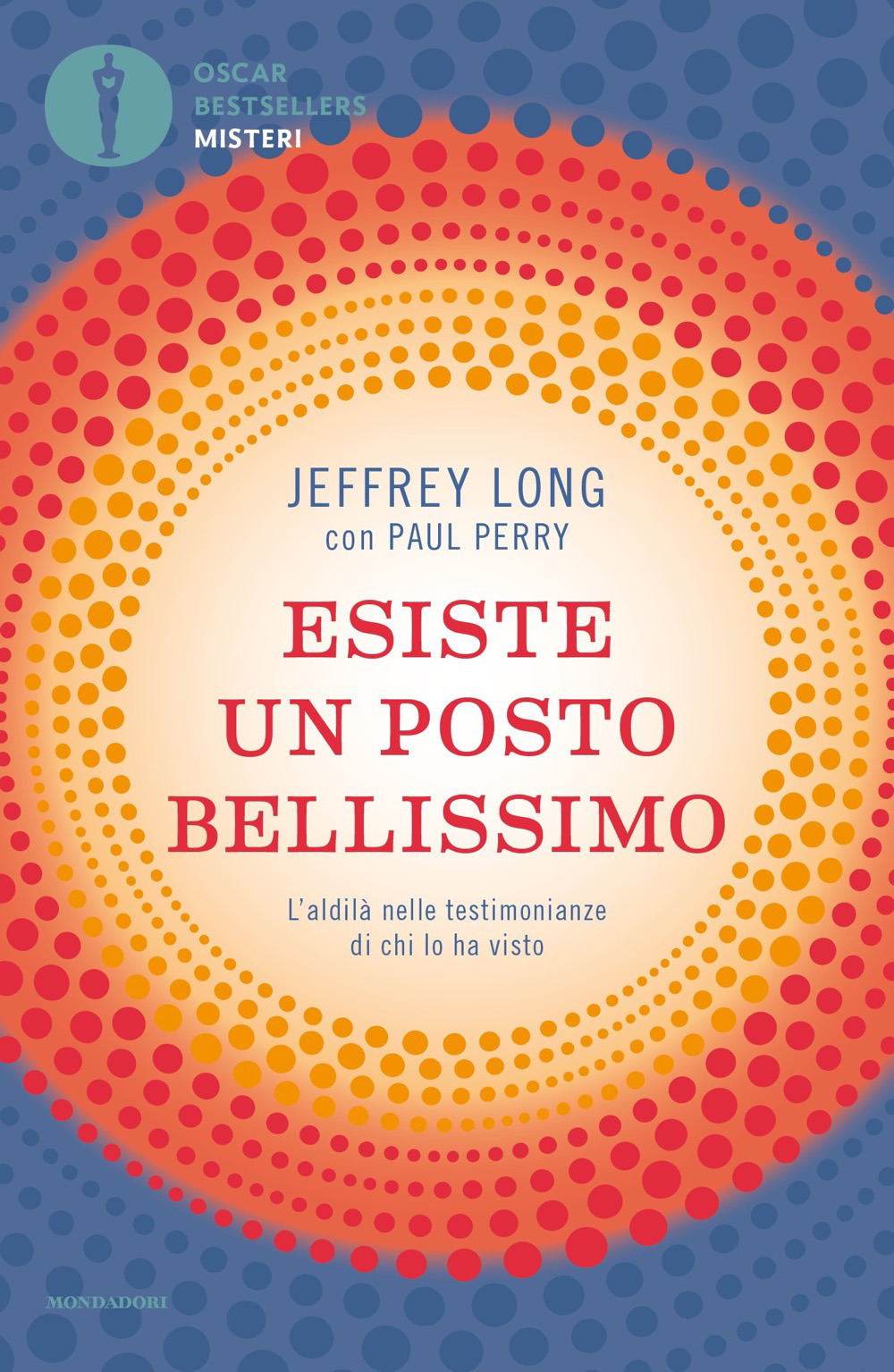 Libro Esiste un posto bellissimo. L'aldilà nelle testimonianze di chi lo ha visto di Jeffrey Long; Paul Perry - ean 9788804738602 - Mondadori