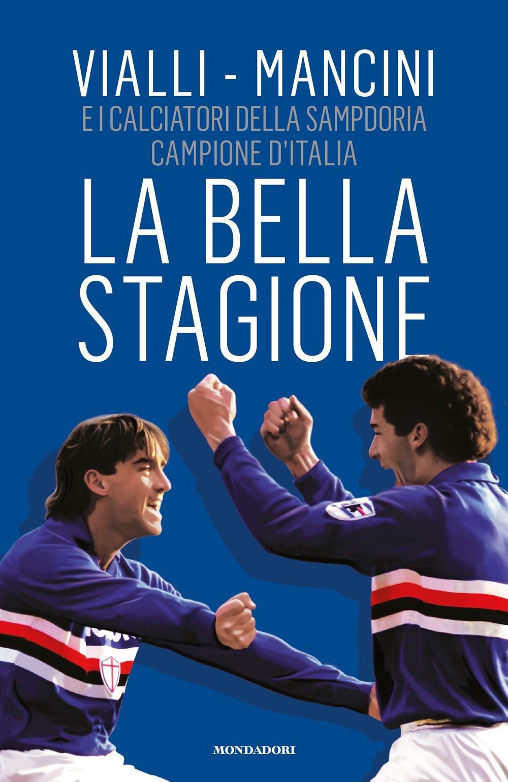 Libro bella stagione di Gianluca Vialli; Roberto Mancini - ean 9788804738640 - Mondadori