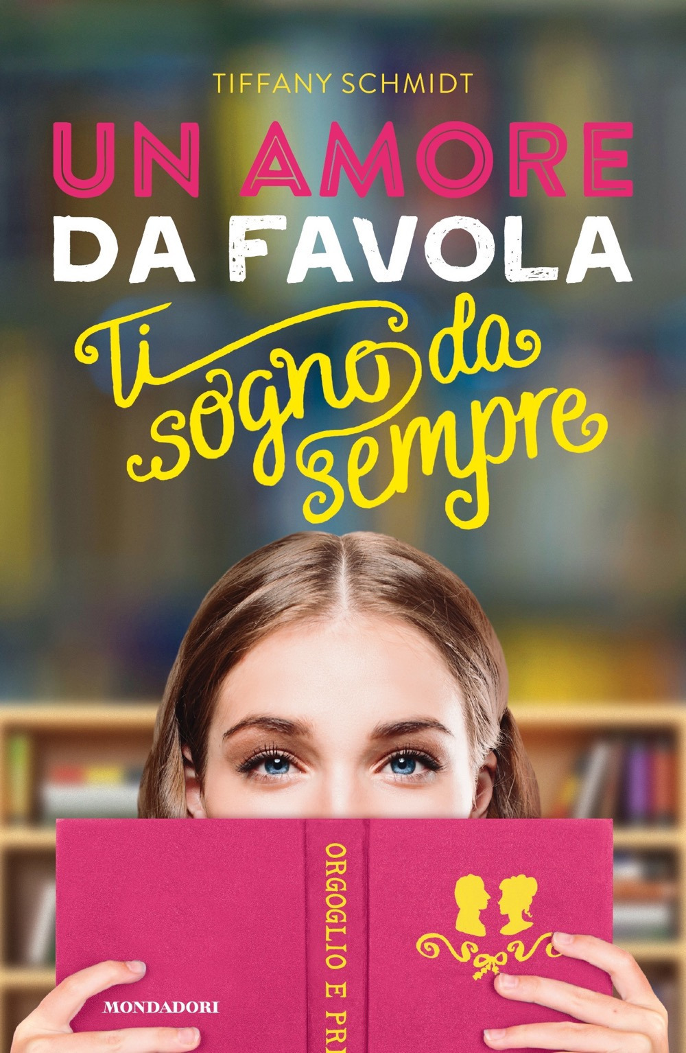 Libro amore da favola. Ti sogno da sempre di Tiffany Schmidt - ean 9788804738831 - Mondadori