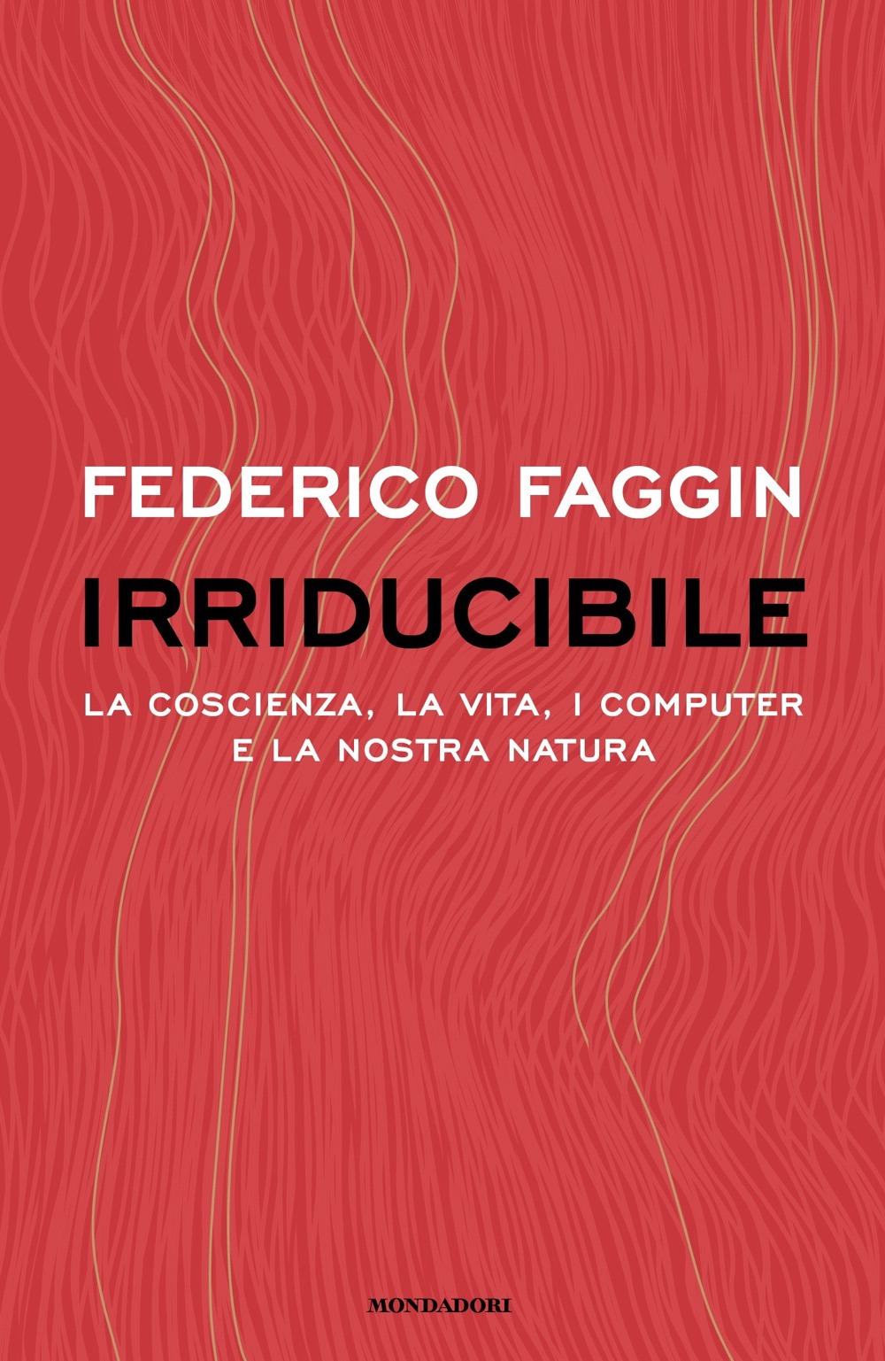 Libro Irriducibile. La coscienza