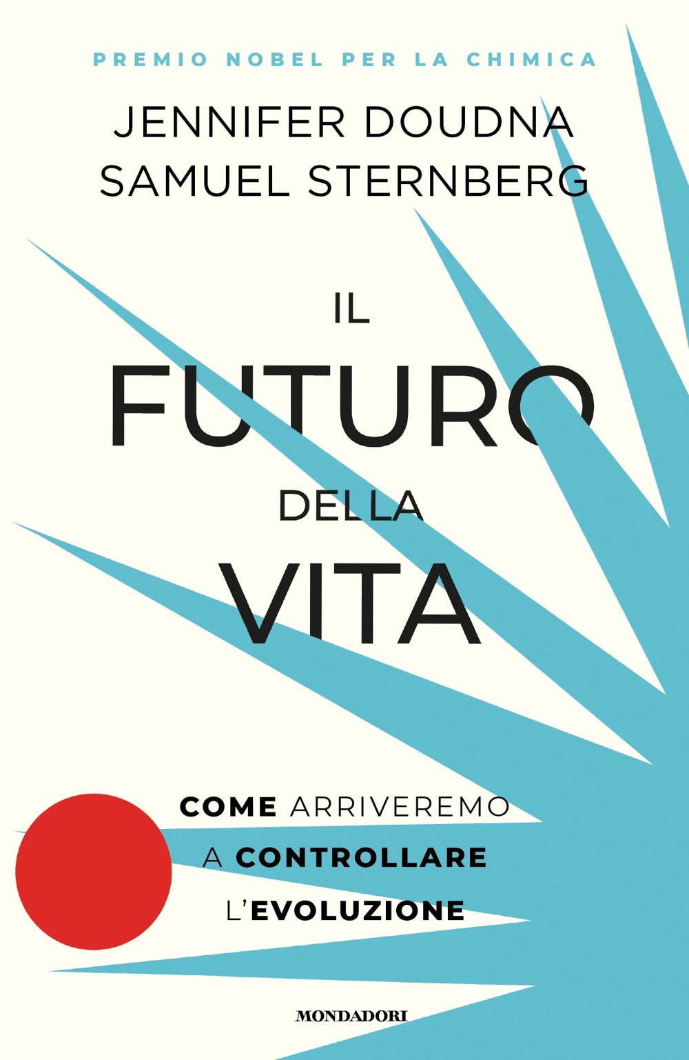 Libro futuro della vita. Come arriveremo a controllare l'evoluzione di Jennifer Doudna; Samuel Sternberg - ean 9788804739111 - Mondadori