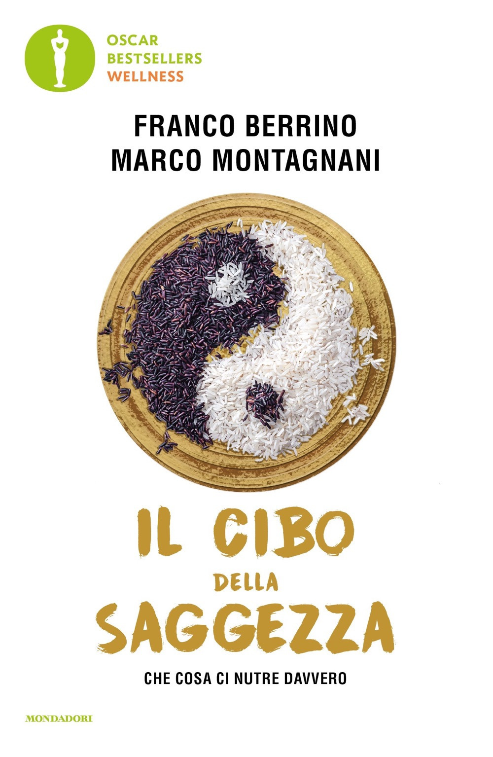 Libro cibo della saggezza. Che cosa ci nutre davvero di Franco Berrino; Marco Montagnani - ean 9788804739371 - Mondadori