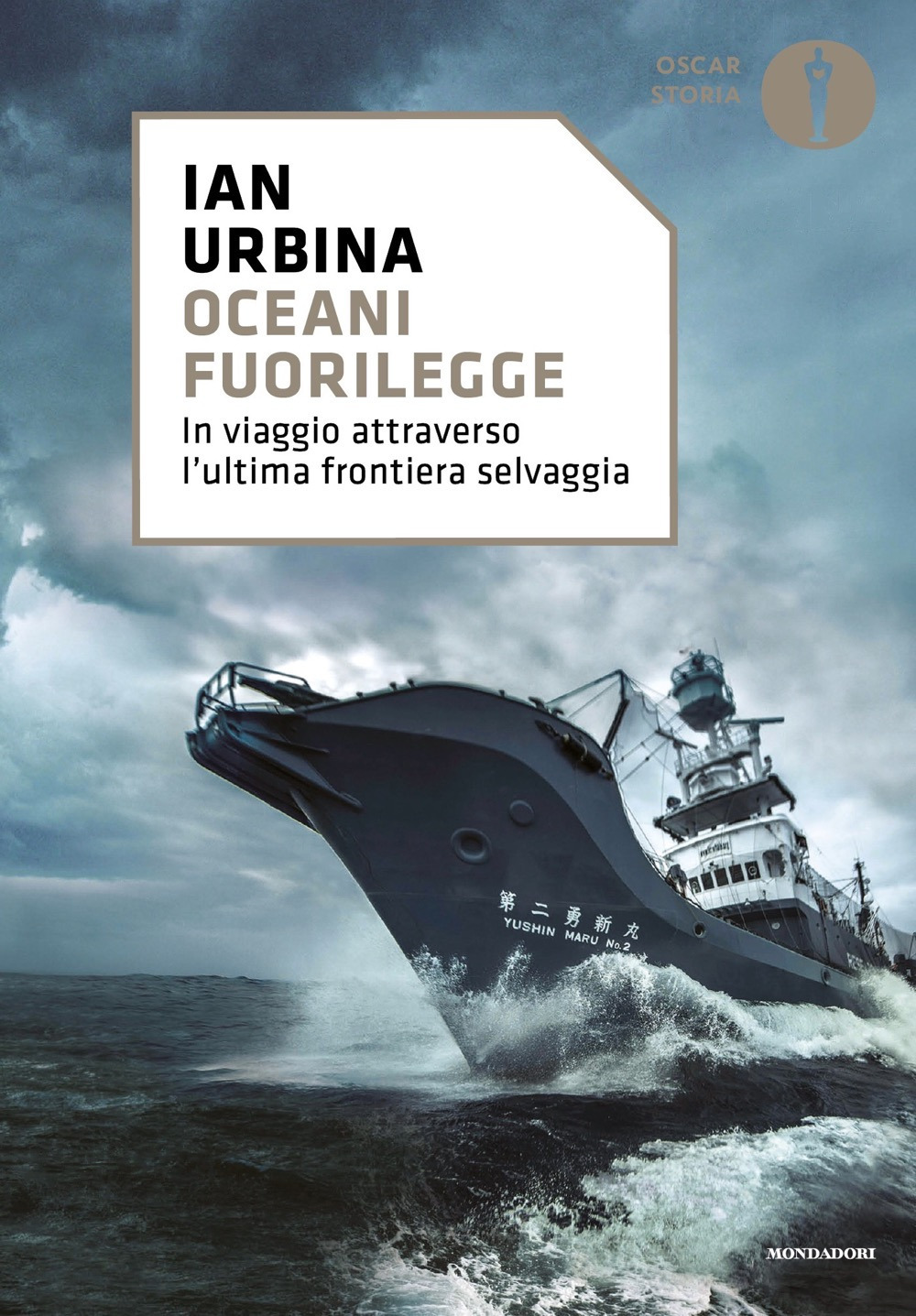 Libro Oceani fuorilegge. In viaggio attraverso l'ultima frontiera selvaggia di Ian Urbina - ean 9788804739418 - Mondadori
