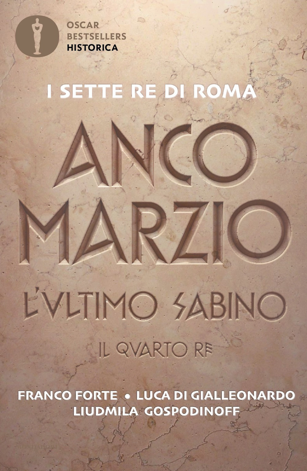 Libro Anco Marzio. L'ultimo sabino. Il quarto re di Franco Forte; Luca Di Gialleonardo; Liudmila Gospodinoff - ean 9788804739487 - Mondadori