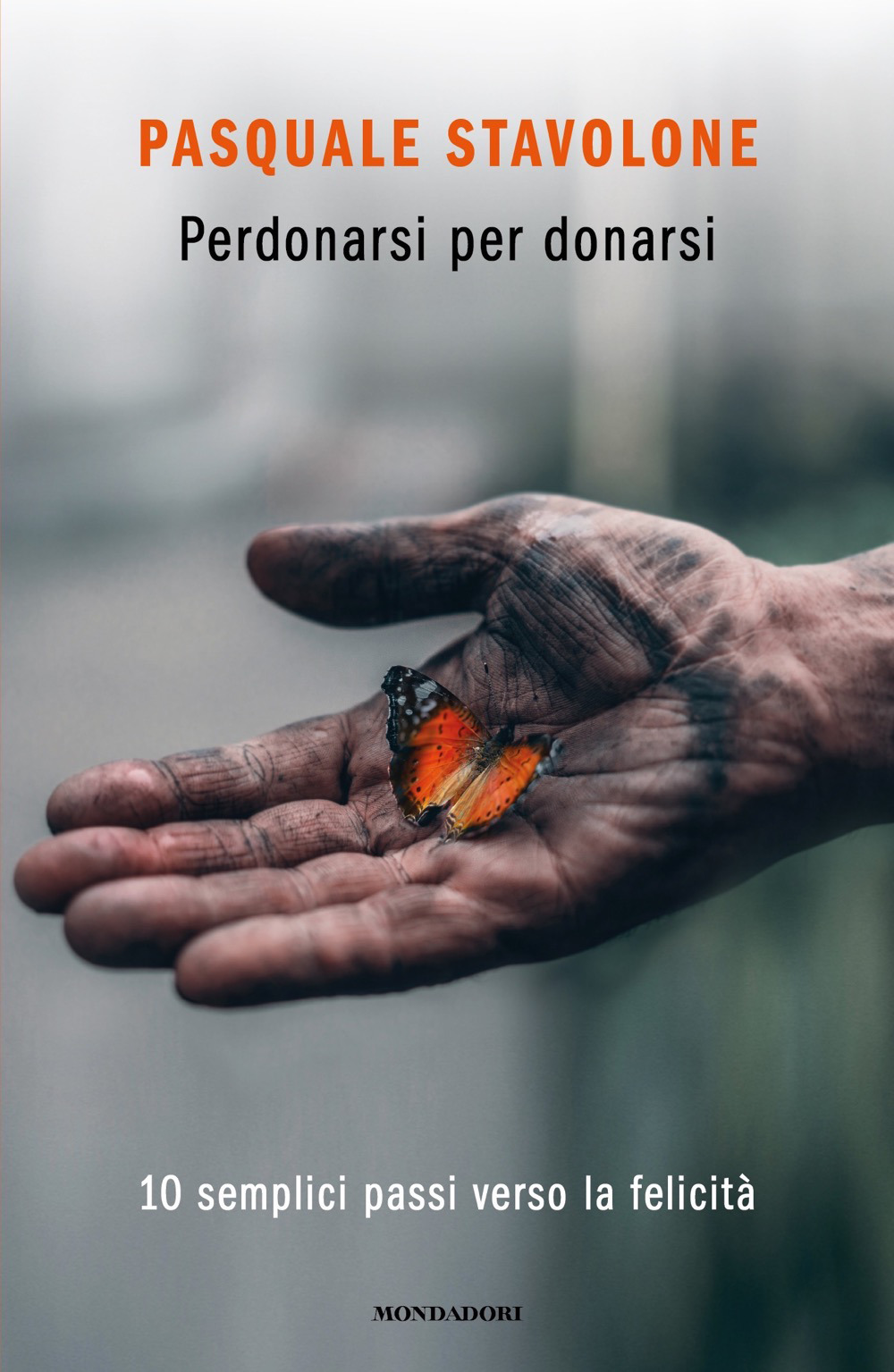 Libro Perdonarsi per donarsi. 10 semplici passi verso la felicità di Pasquale Stavolone - ean 9788804739937 - Mondadori
