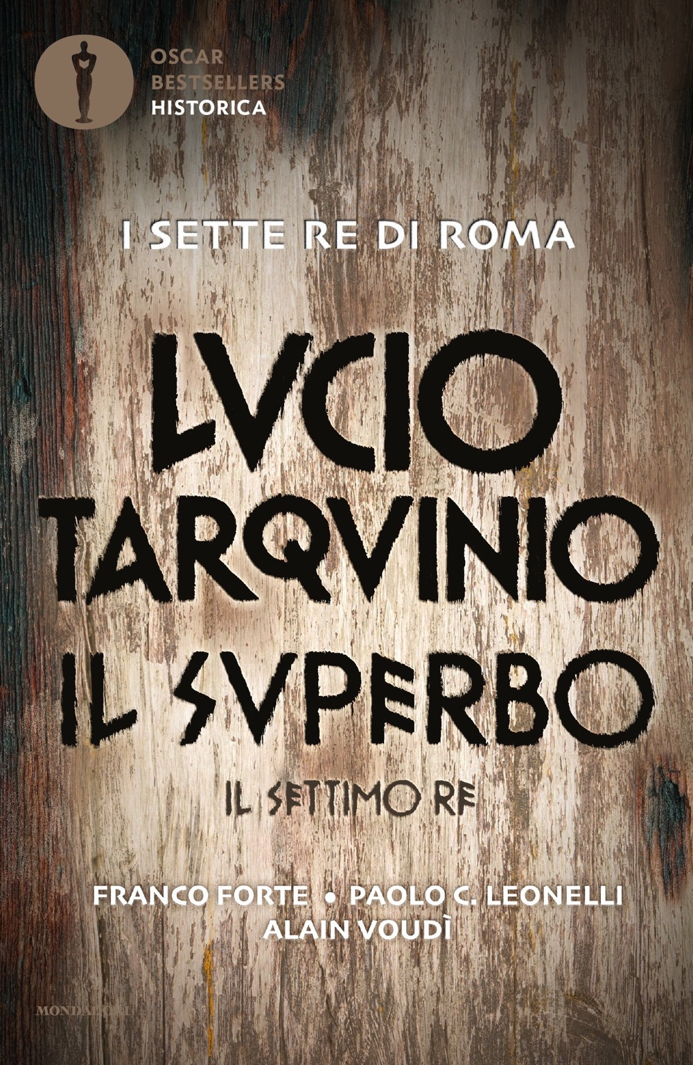 Libro Lucio Tarquinio. Il superbo. Il settimo re di Franco Forte; Paolo C. Leonelli; Alain Voudì - ean 9788804740131 - Mondadori