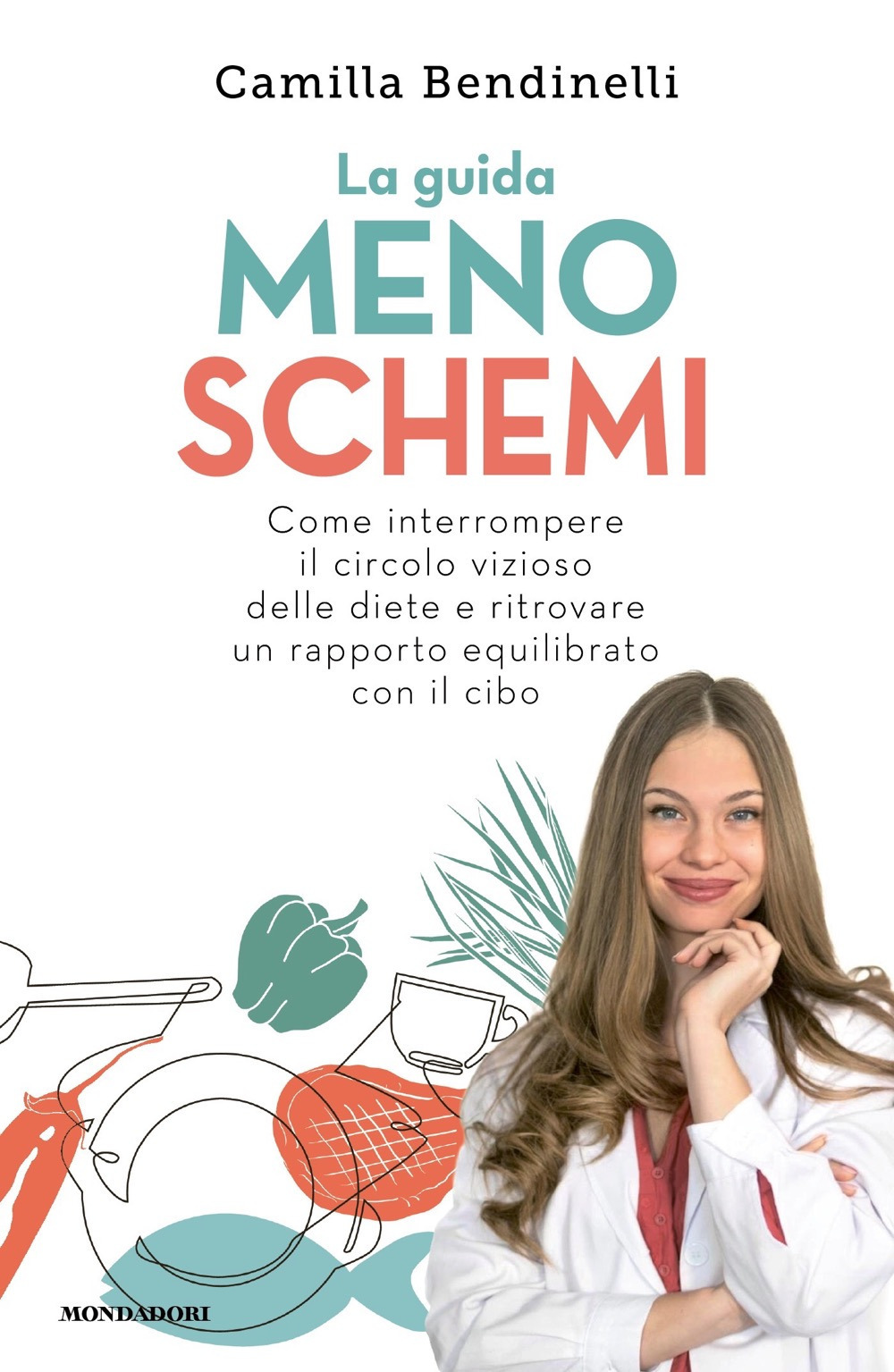 Libro guida meno schemi. Come interrompere il circolo vizioso delle diete e ritrovare un rapporto equilibrato con il cibo di Camilla Bendinelli - ean 9788804740780 - Mondadori