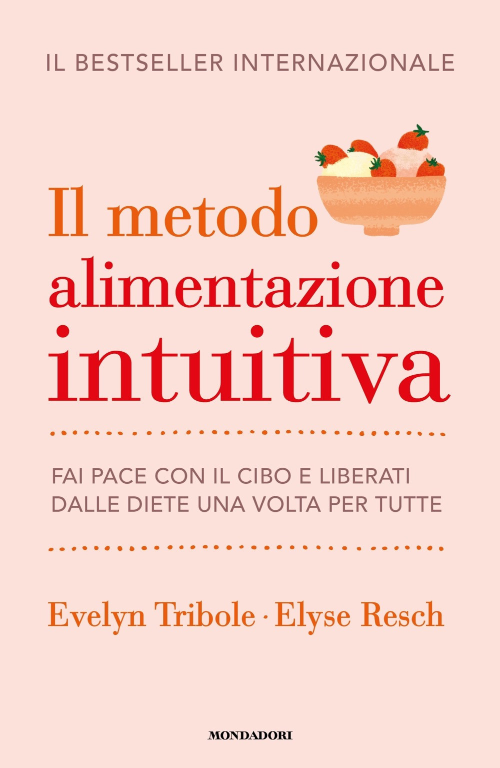 Libro metodo Alimentazione intuitiva. Fai pace con il cibo e liberati dalle diete una volta per tutte di Evelyn Tribole; Elyse Resch - ean 9788804741749 - Mondadori