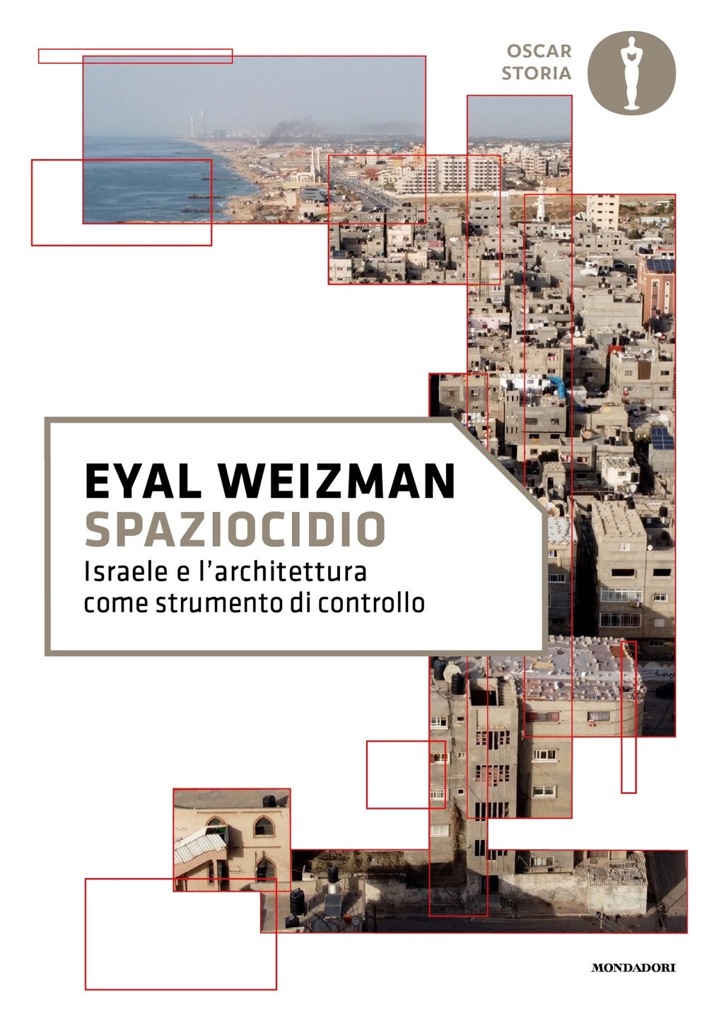 Libro Spaziocidio. Israele e l'architettura come strumento di controllo di Eyal Weizman - ean 9788804742029 - Mondadori